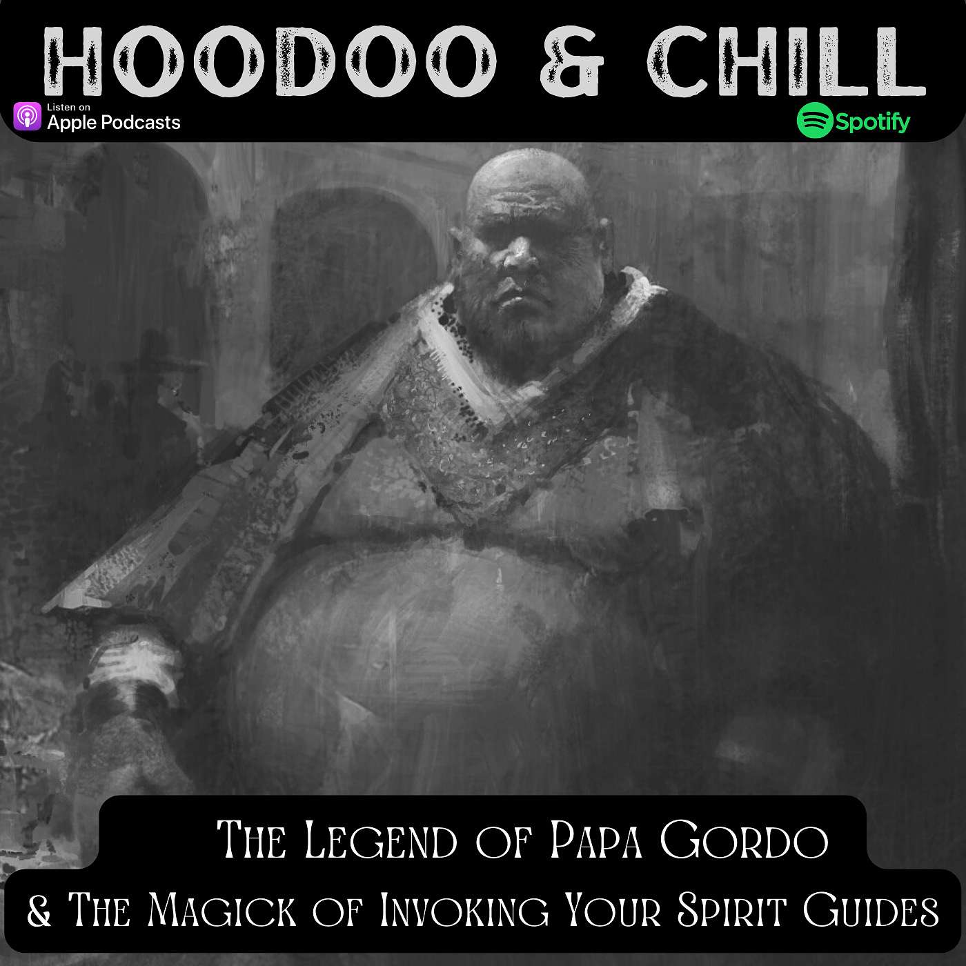 The Legend of Papa Gordo & The Magick of Invoking Your Spirit Guides episode artwork