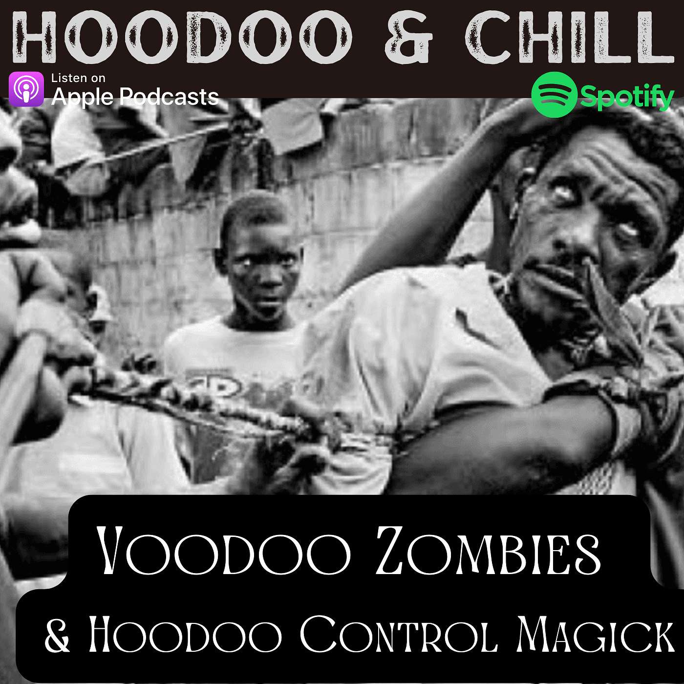 Voodoo Zombies & Hoodoo Control Magick Spells episode artwork