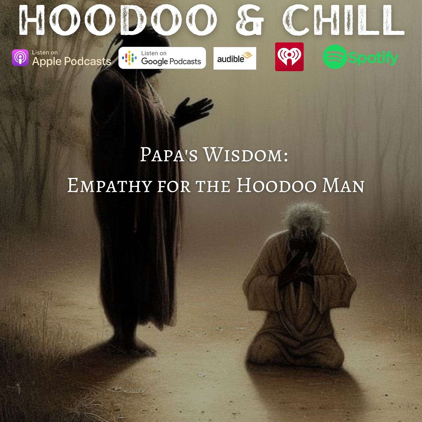 Papa's Wisdom : Empathy For The Hoodoo Man episode artwork
