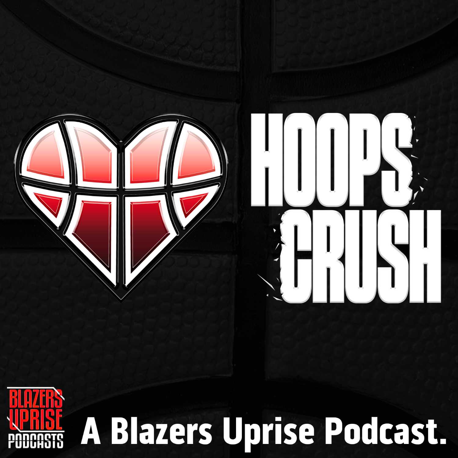 HoopsCrush - A Blazers Uprise Podcast