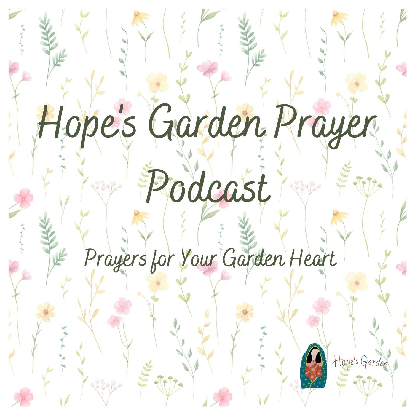 Hope\'s Garden Prayer Podcast