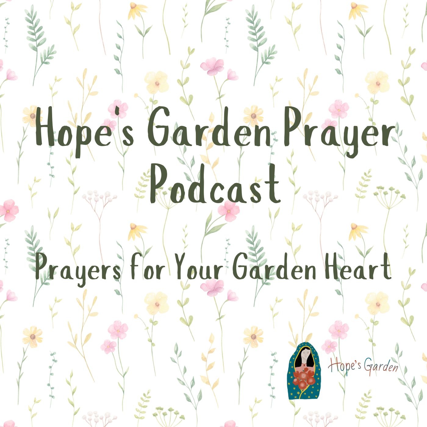 Hope\'s Garden Prayer Podcast