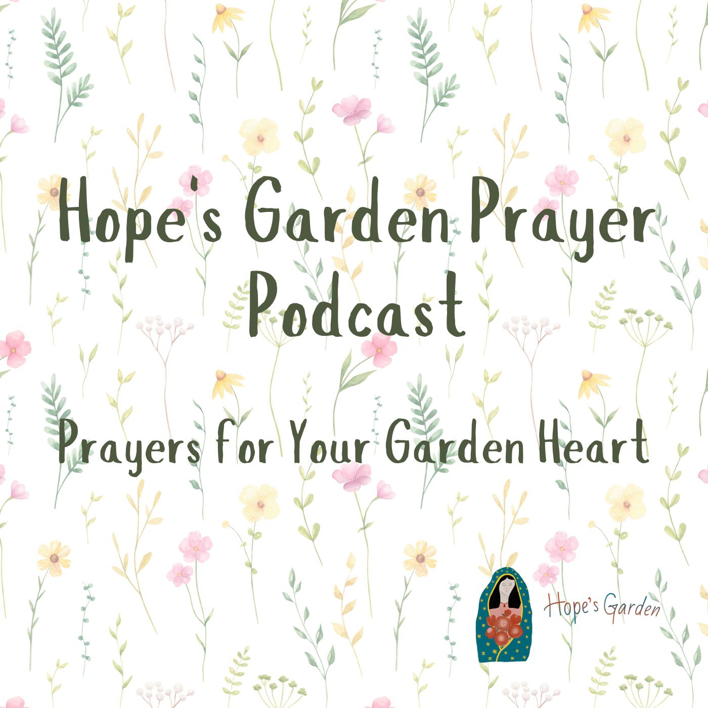 Hope\'s Garden Prayer Podcast