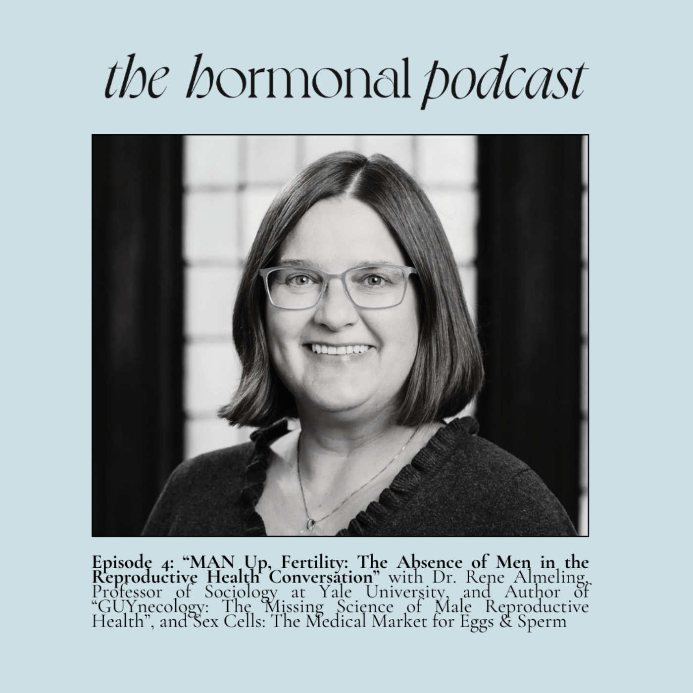 Man Up, Fertility: The Absence of Men in the Reproductive Health Conversation Ft. Dr. Almeling, Author of GUYnecology