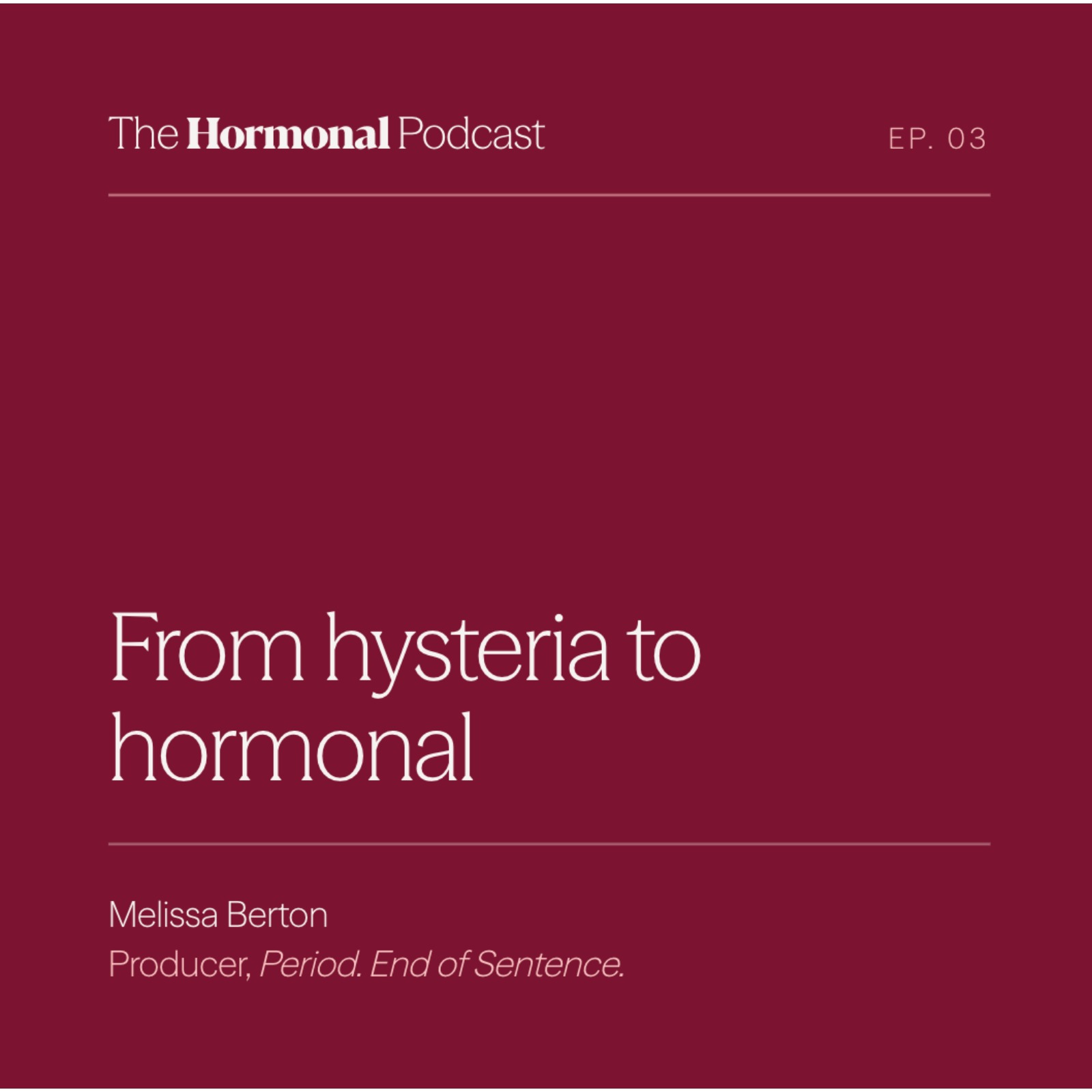 From Hysteria To Hormonal: Giving Power To the Period Ft. Melissa Berton, Producer of the Oscar- Winning Documentary Short, Period. End of Sentence episode artwork