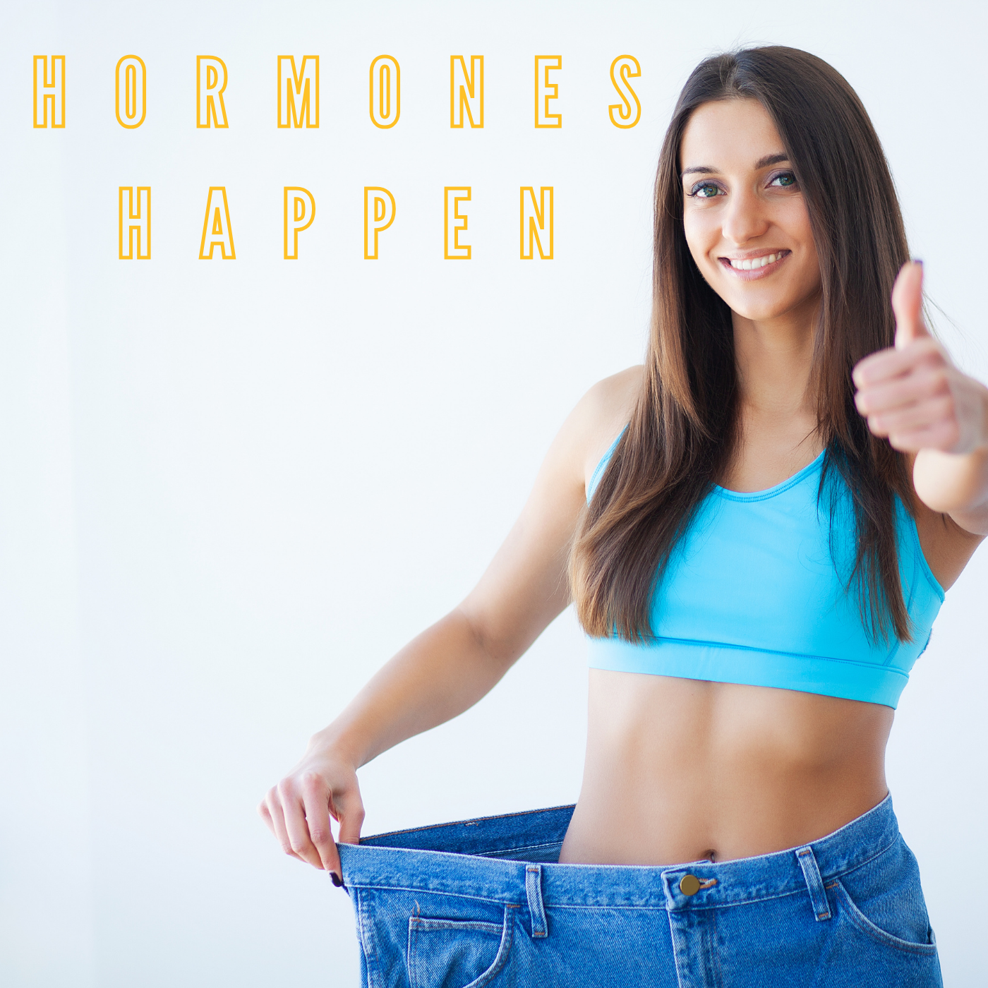Hormones Happen