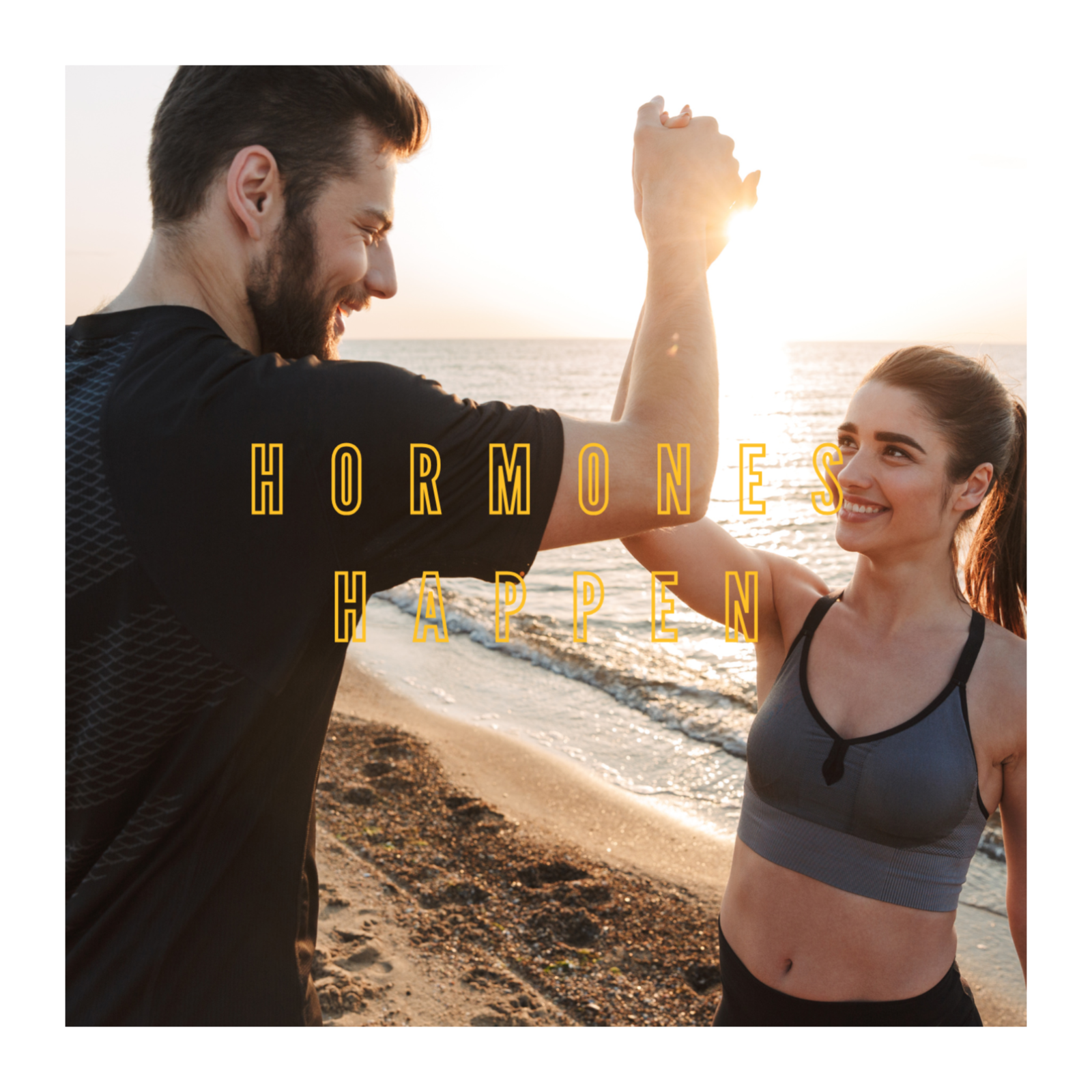Hormones Happen