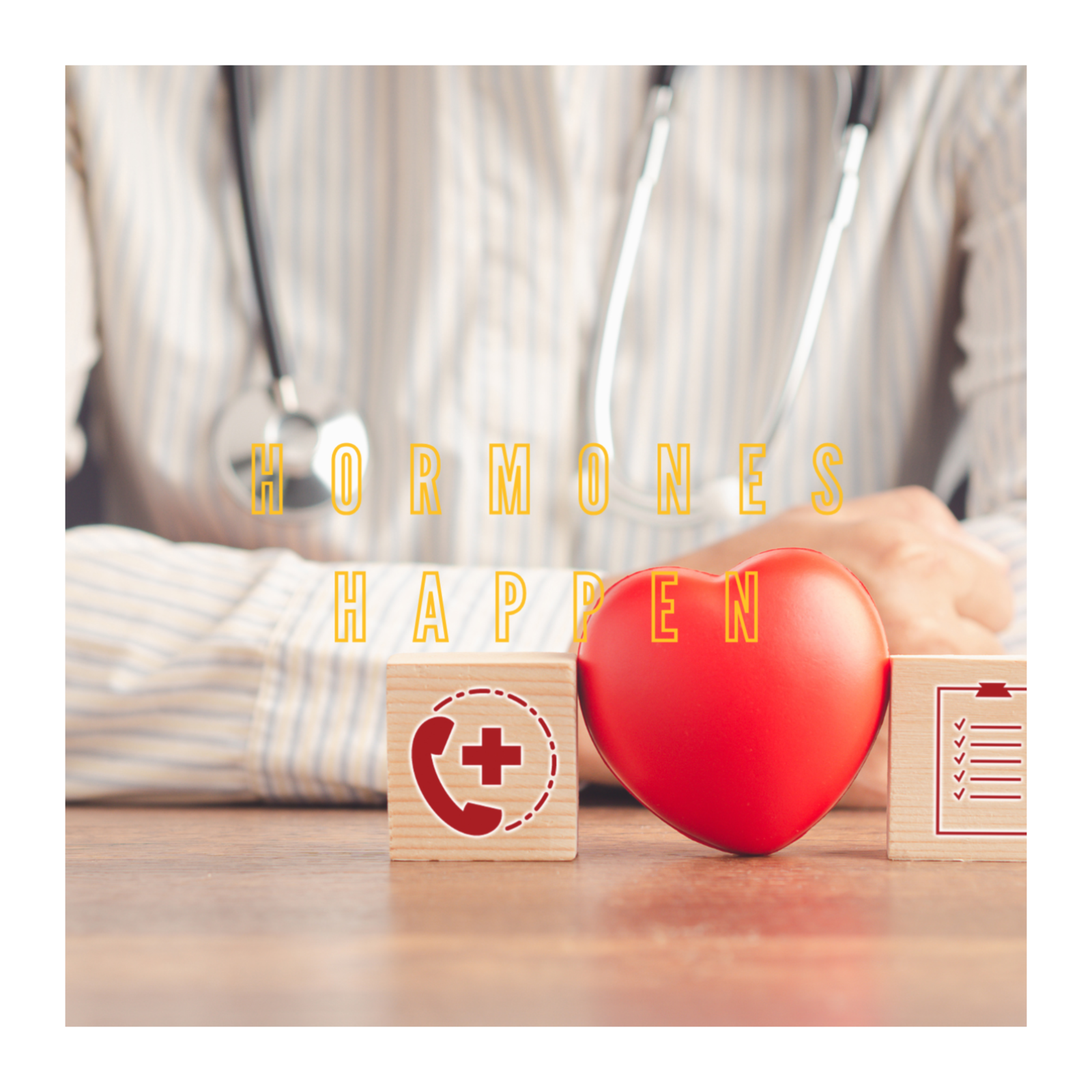 Hormones Happen