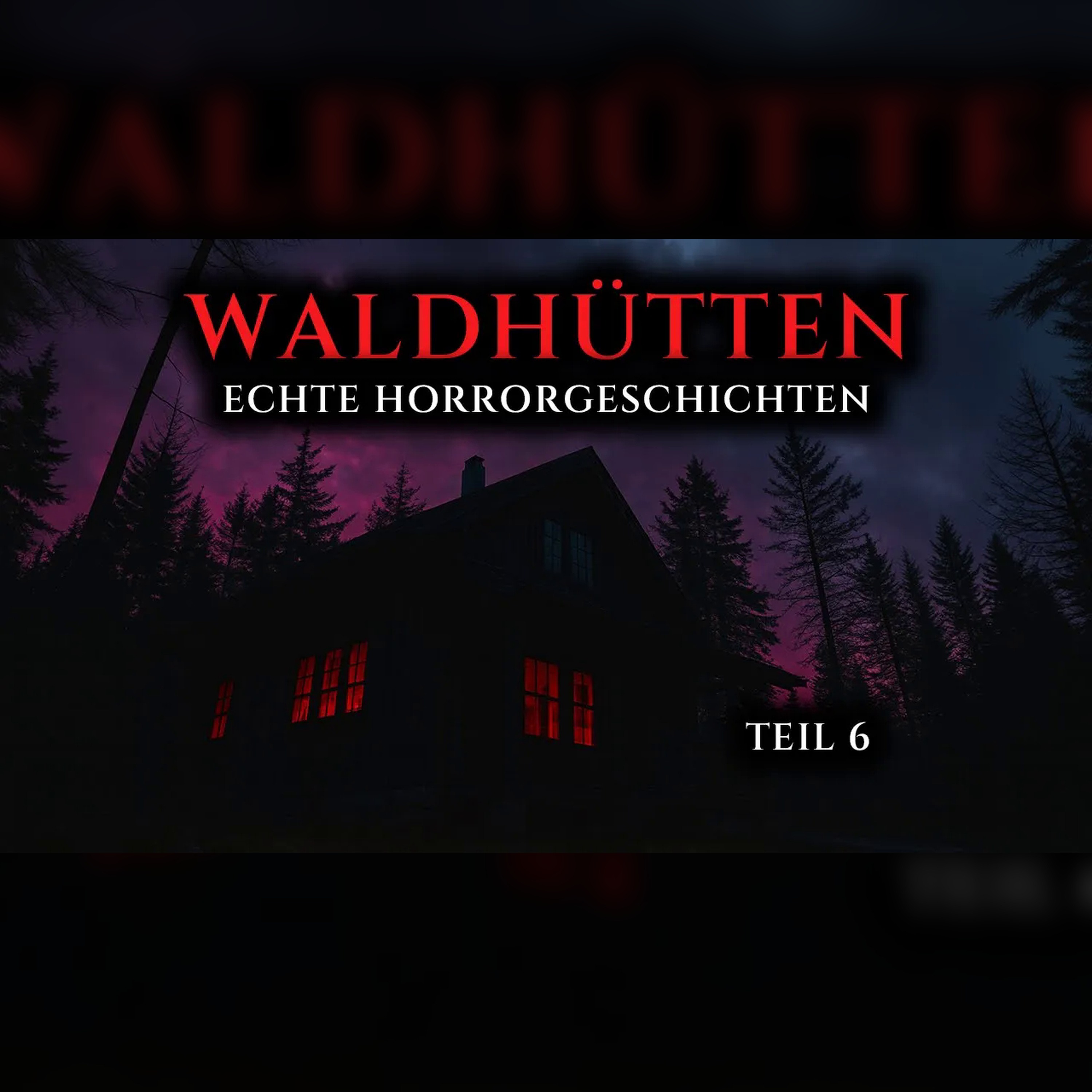 Wahre Horrorgeschichten aus Waldhütten: Teil 6 episode artwork