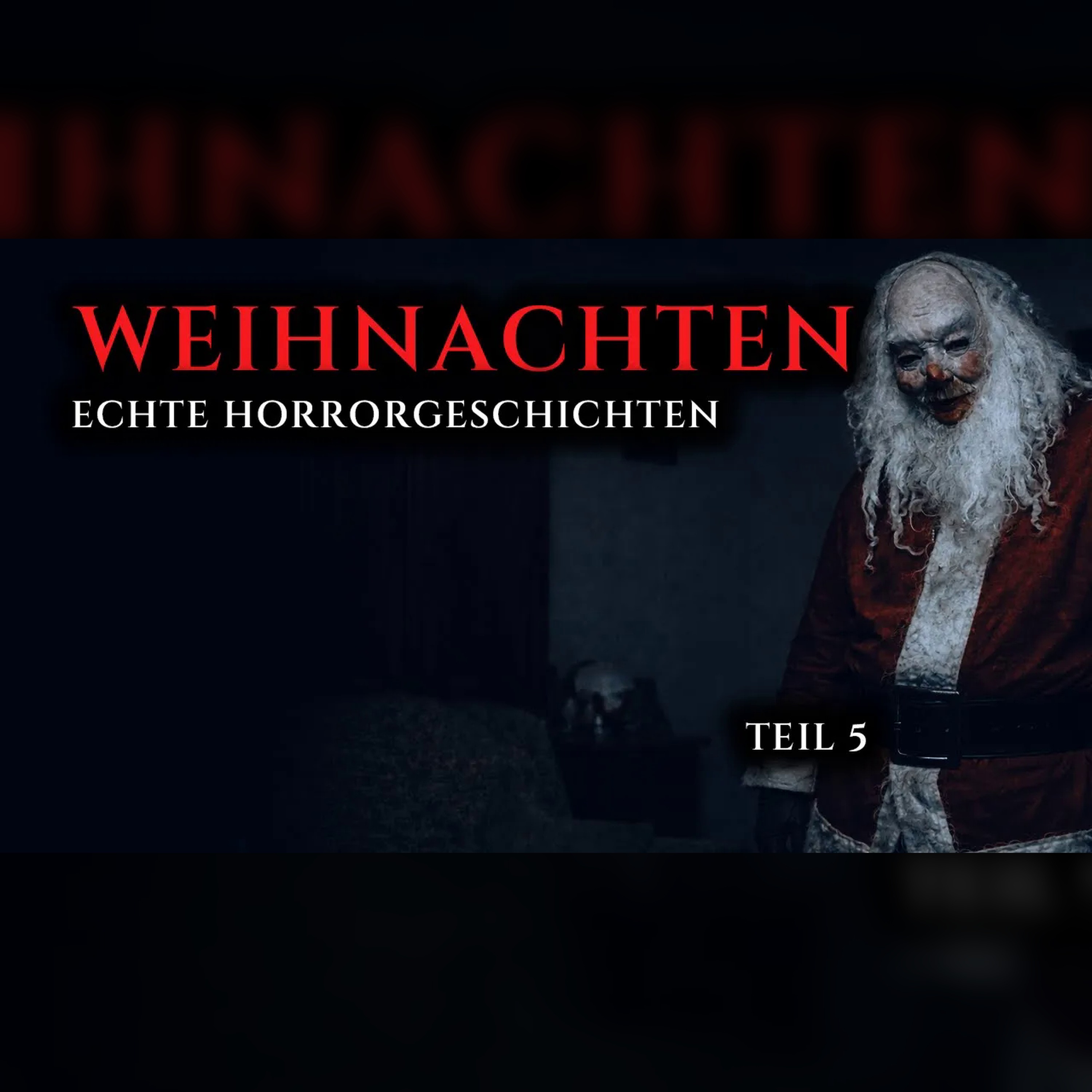 Wahre Horrorgeschichten zu Weihnachten – Teil 5 episode artwork