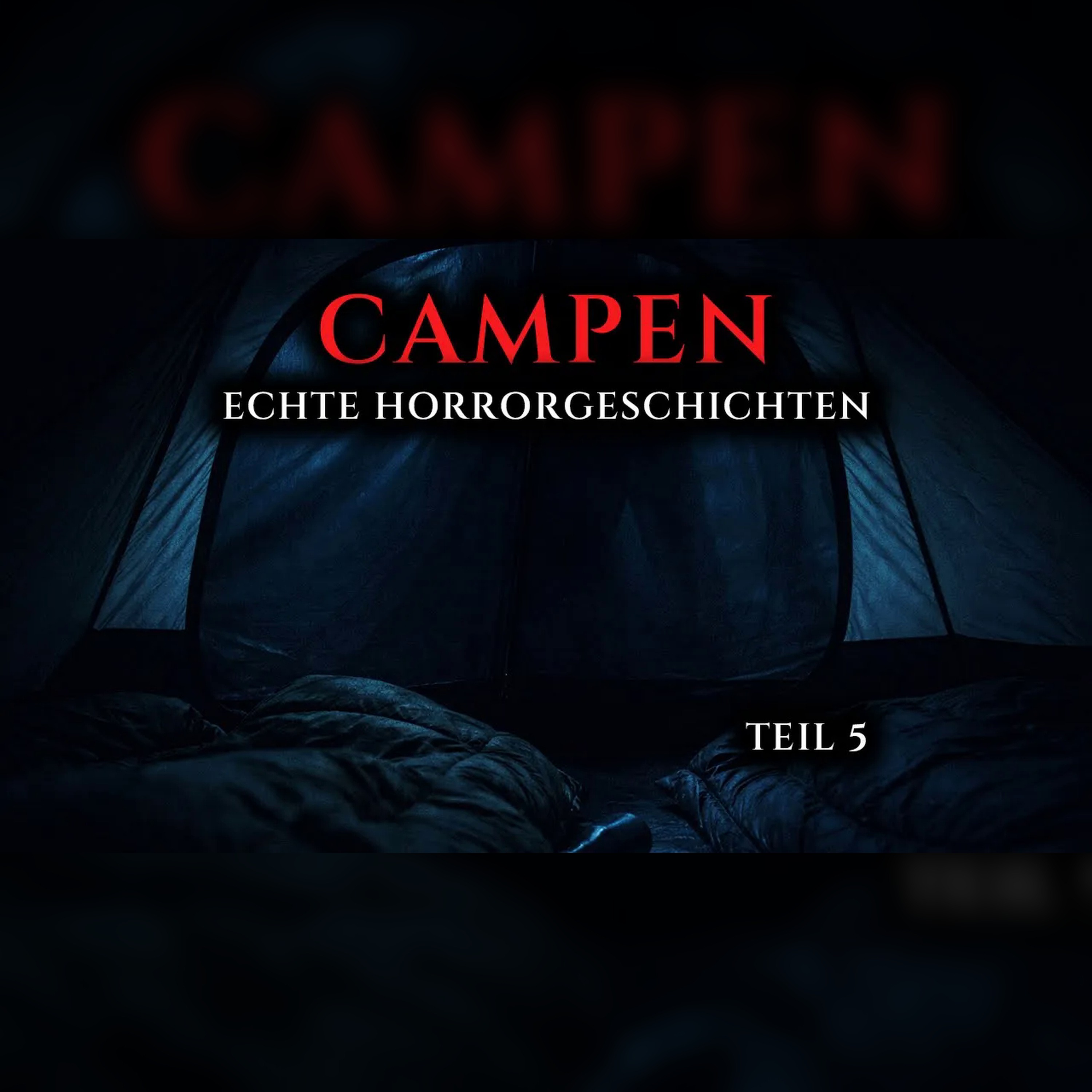 Wahre Horrorgeschichten vom Campen – Teil 5 episode artwork