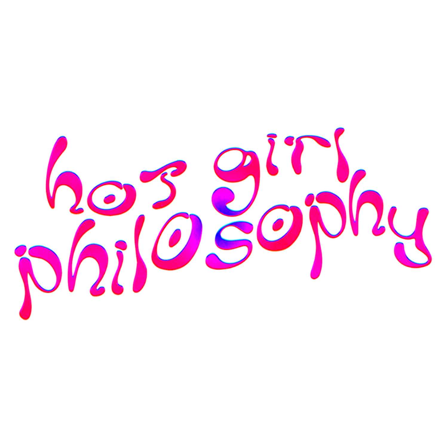 Hot Girl Philosophy