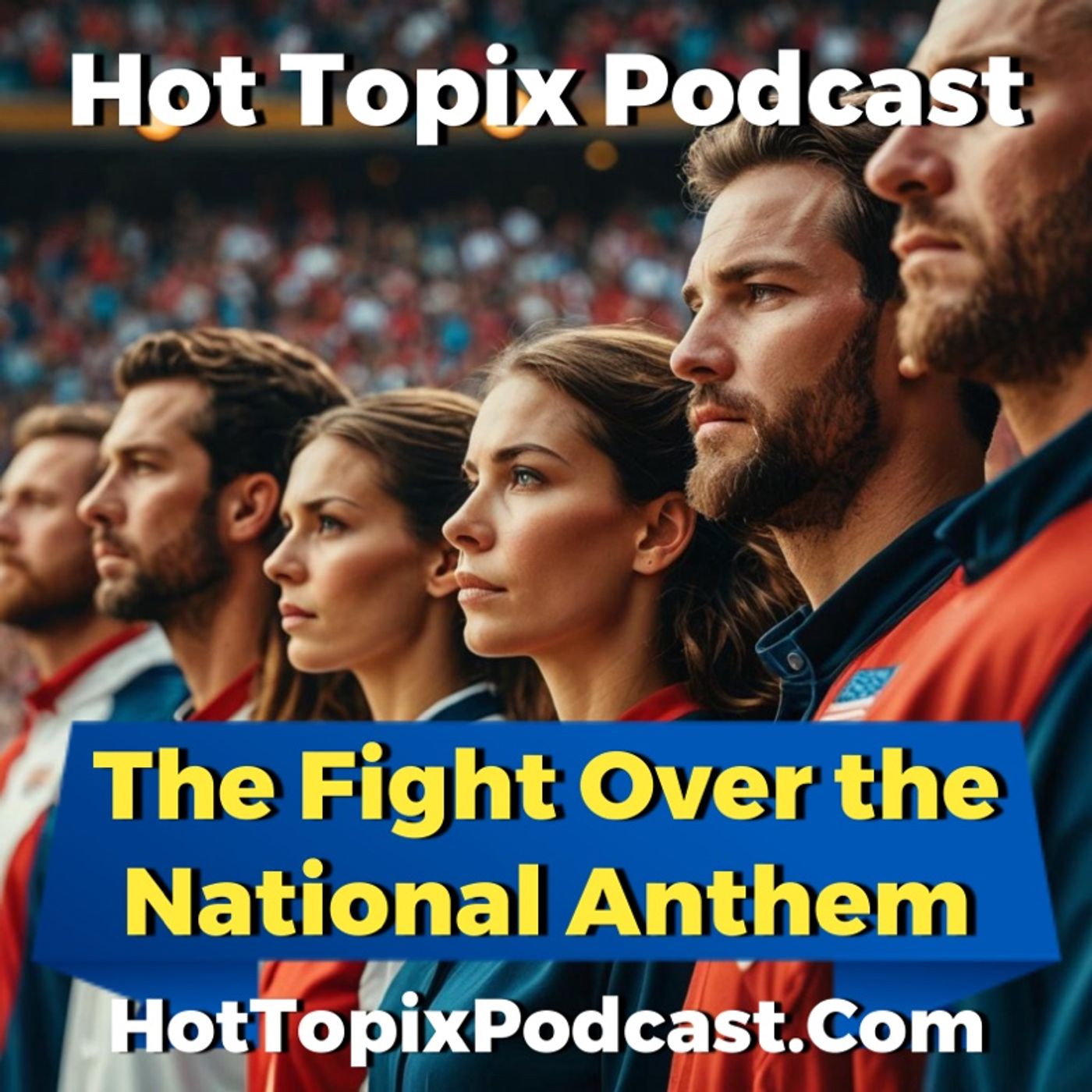 The Fight Over the National Anthem Part 1 episode artwork