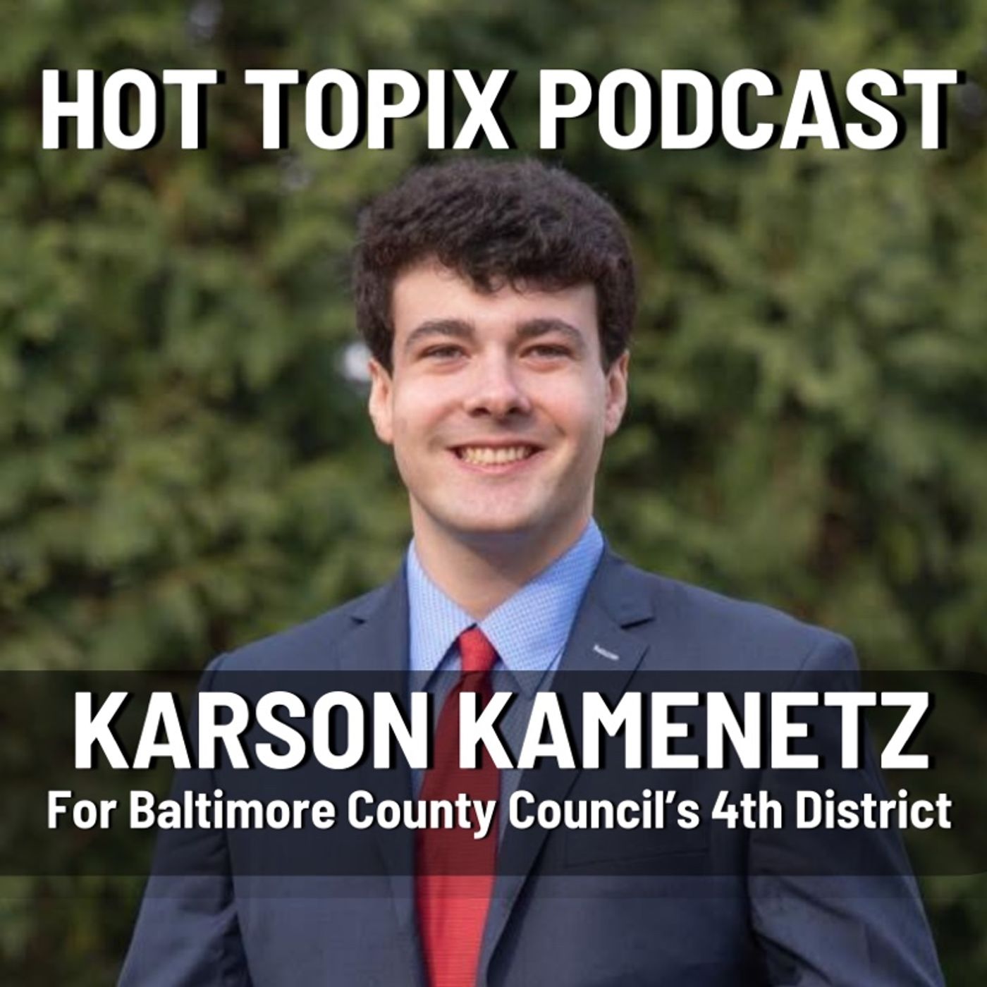 Karson Kamenetz: For Baltimore County Council's 4th District episode artwork