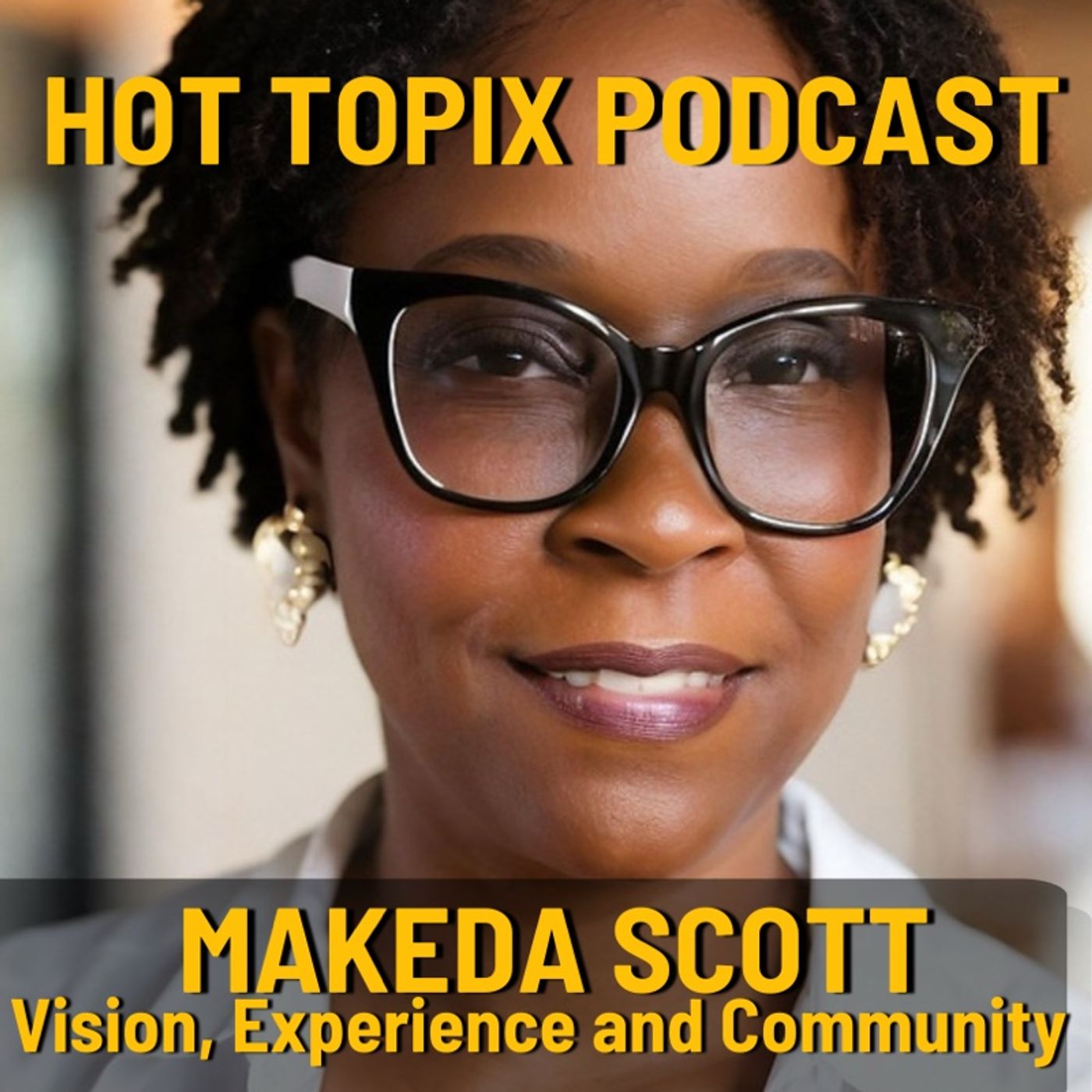 A Conversation with Makeda Scott — Vision, Experience, and Community episode artwork