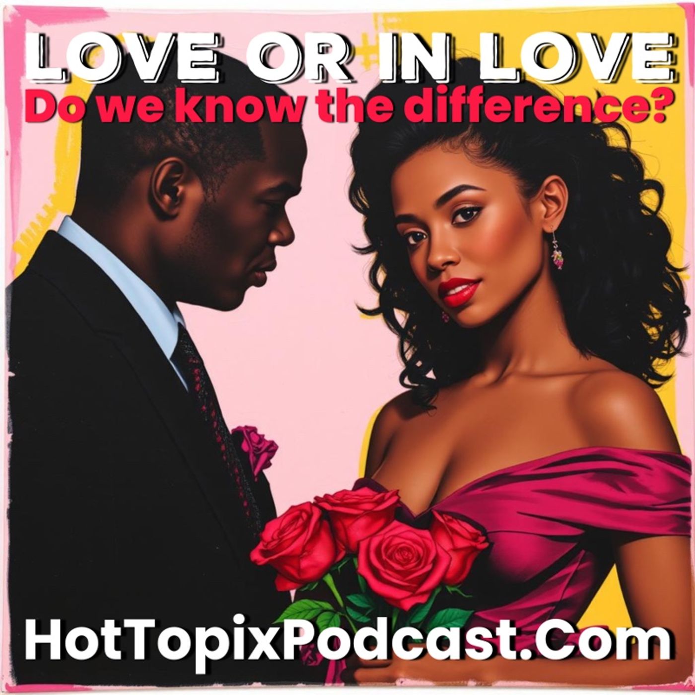 Love or In-Love: Do We Know the Difference? (Part 1) episode artwork