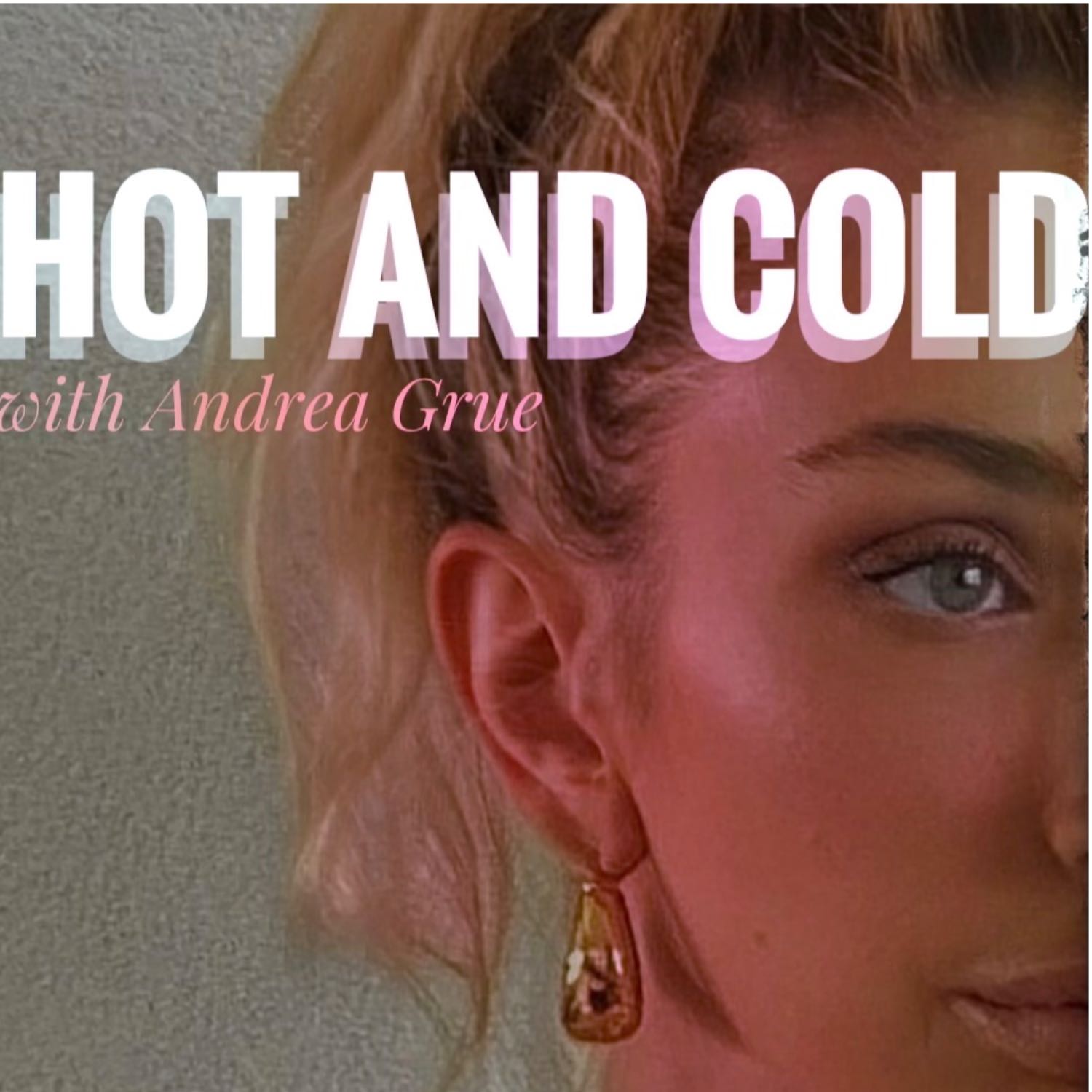 Hot and cold with Andrea Grue podcast artwork