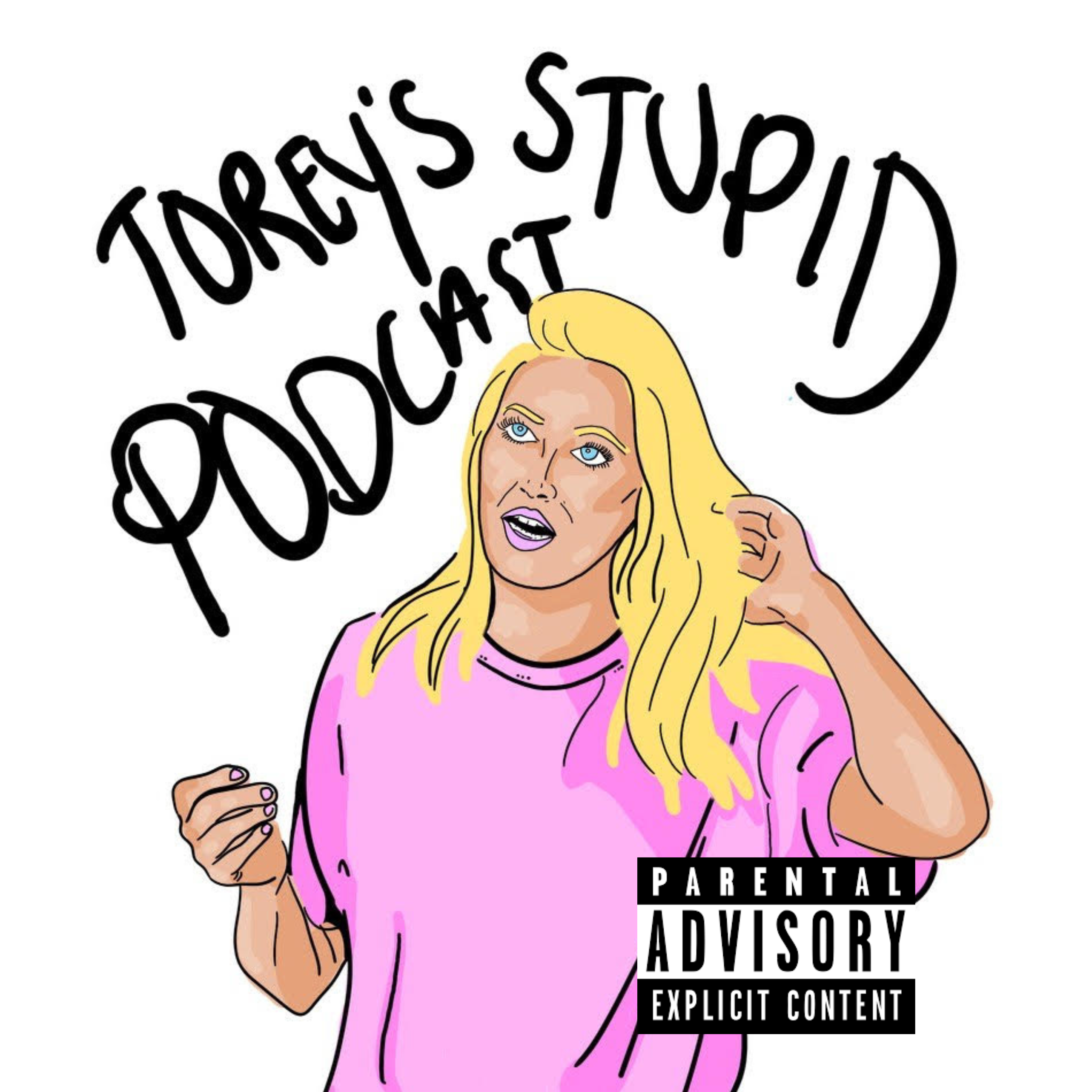 Torey\'s Stupid Podcast