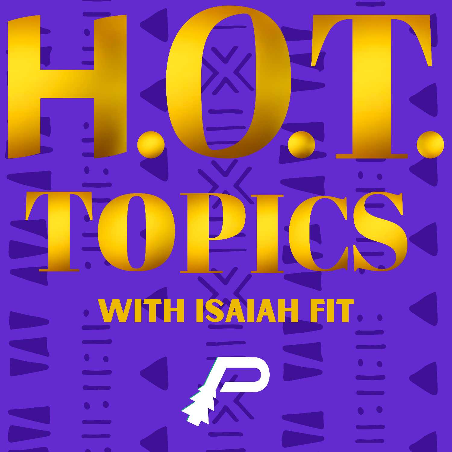 H.O.T. Topics with Isaiah Fit