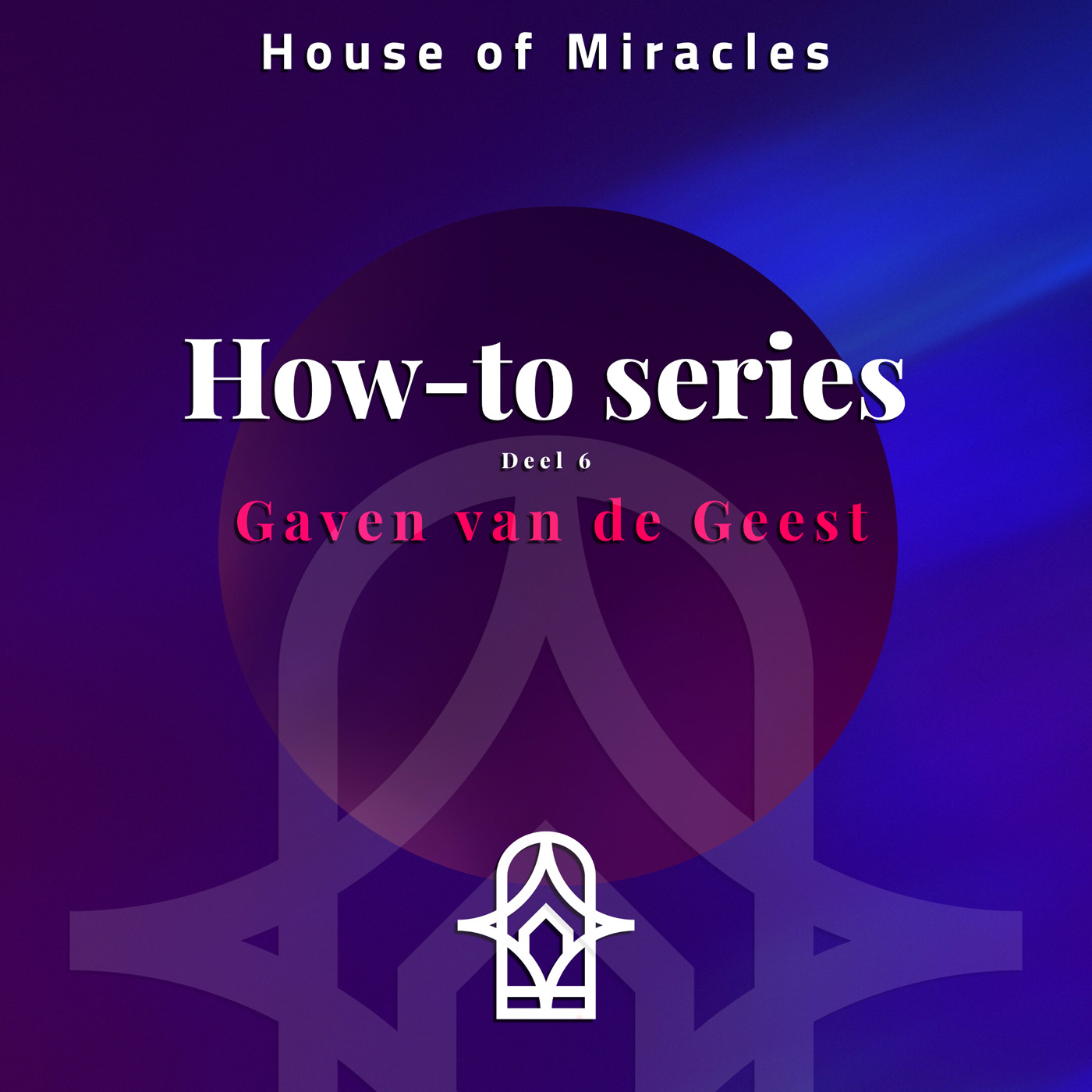 How-To-Series deel 6 'Gaven van de Geest - Woorden van wijsheid/kennis' episode artwork