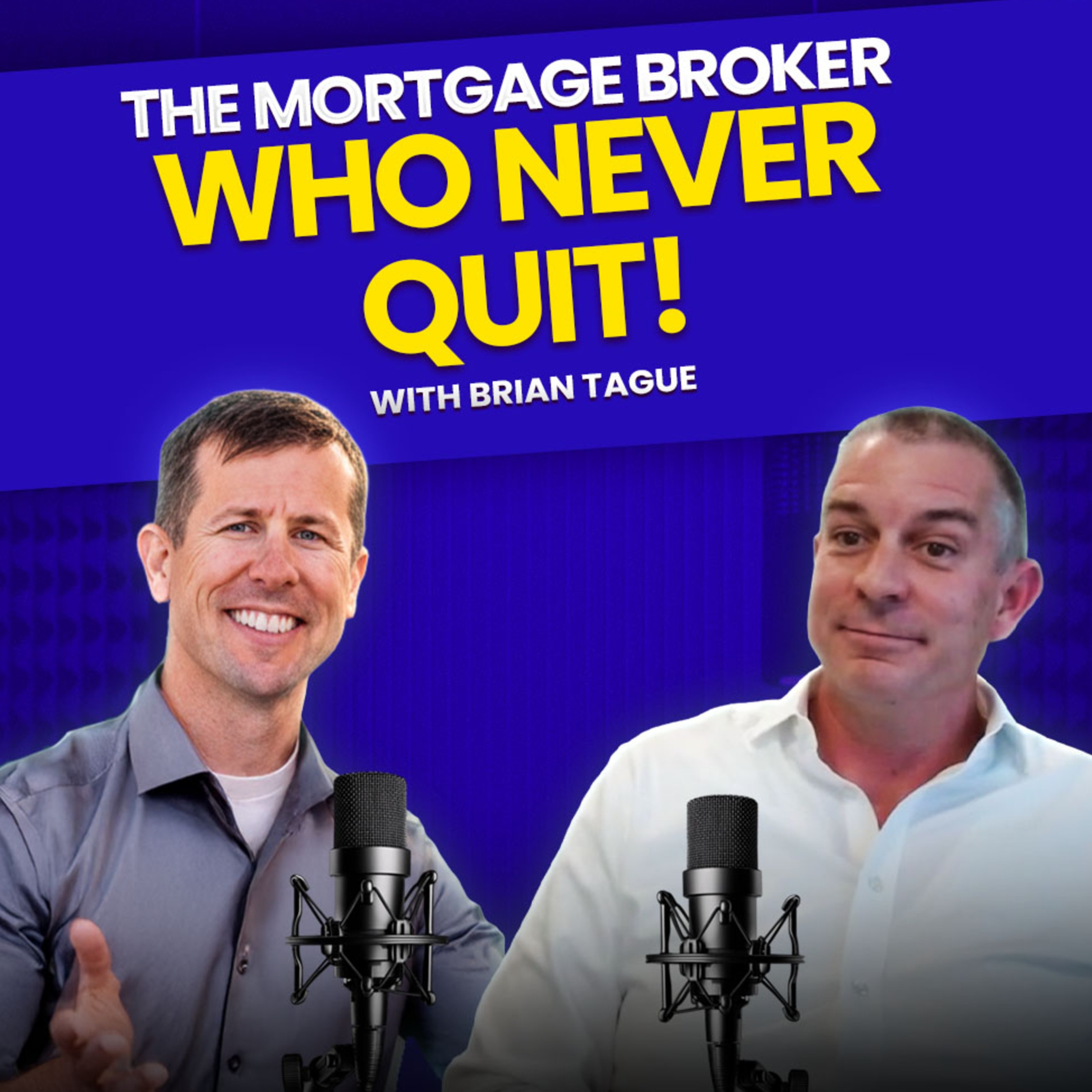 How Grit and Hard Work Built a Top Mortgage Broker with Brian Tague episode artwork