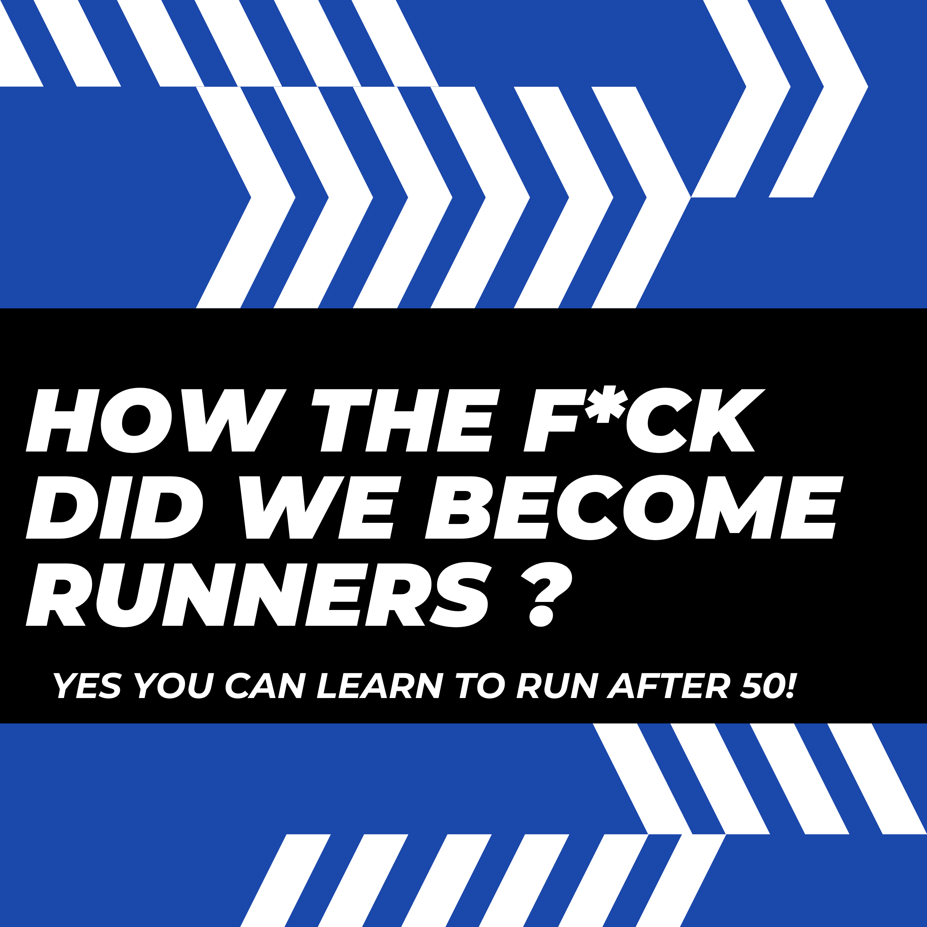 How the F**** Did we become runners?