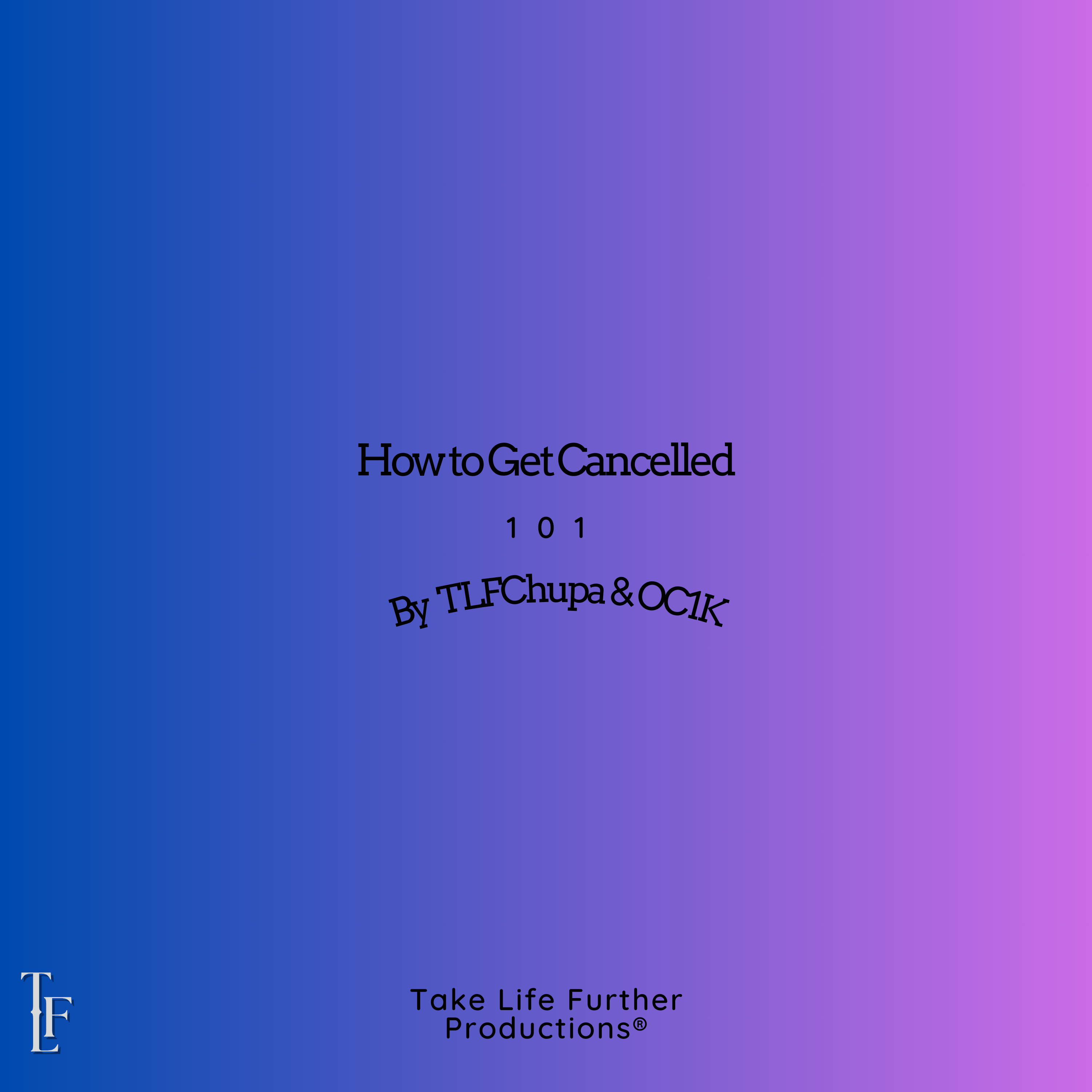 How to Get Cancelled 101