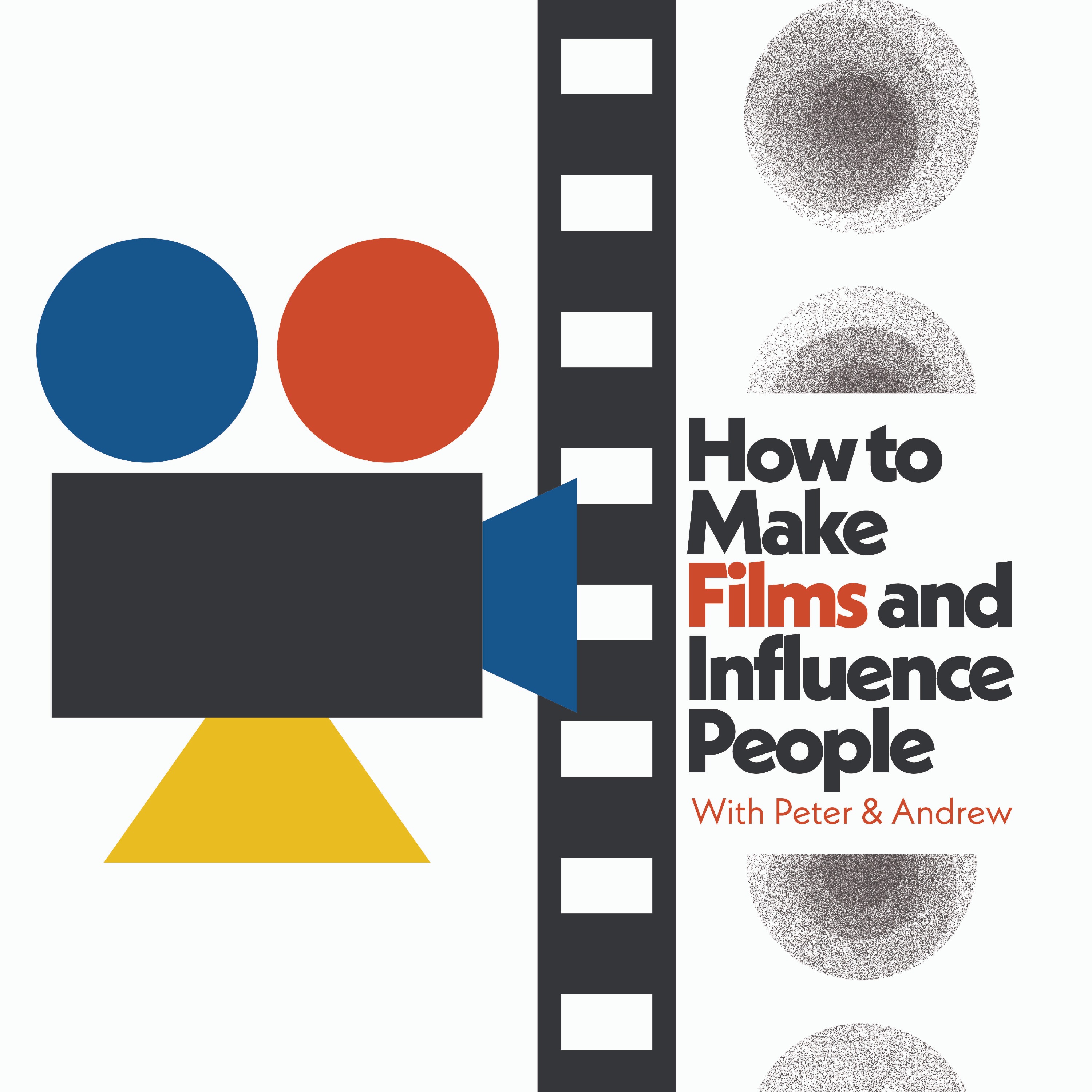 How to Make Films and Influence People