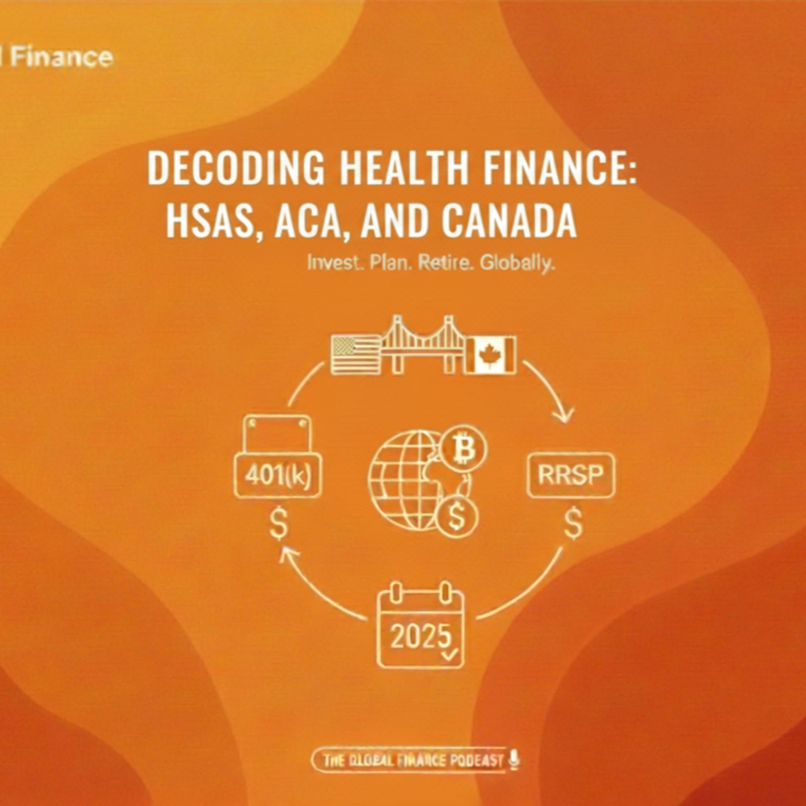 Decoding Health Finance: HSAs, ACA, and Canada episode artwork