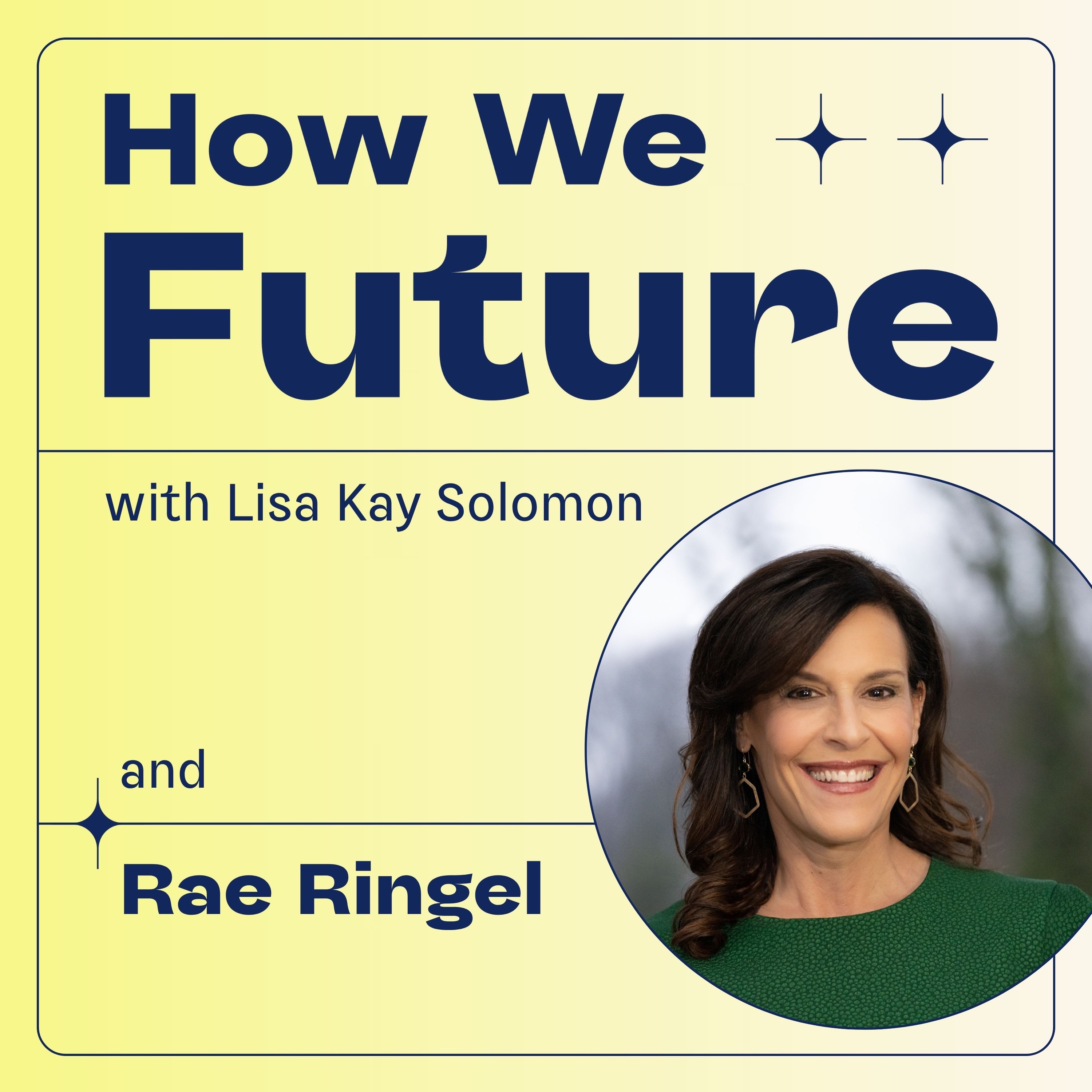 How We Future with Lisa Kay Solomon