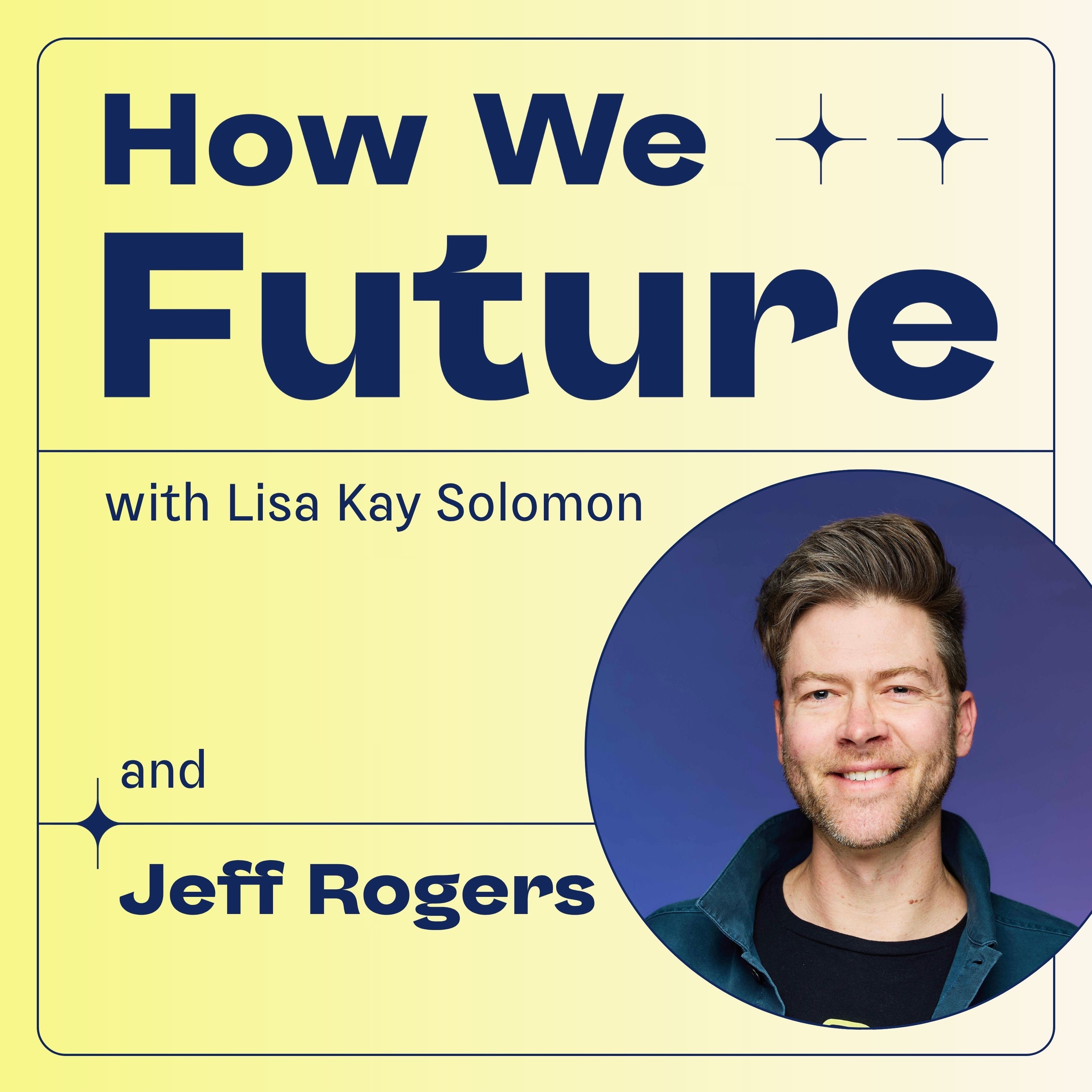 How We Future with Lisa Kay Solomon