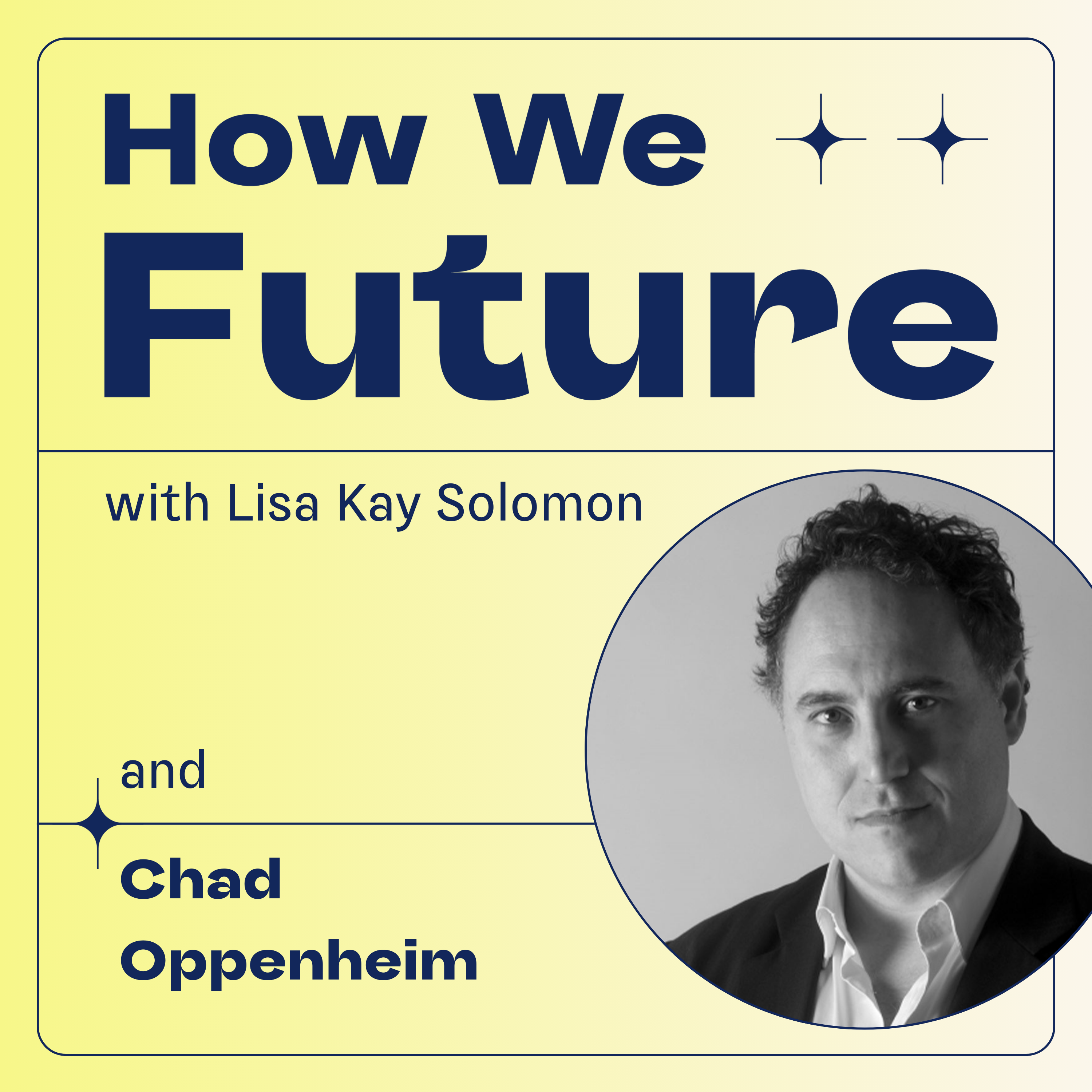 How We Future with Lisa Kay Solomon