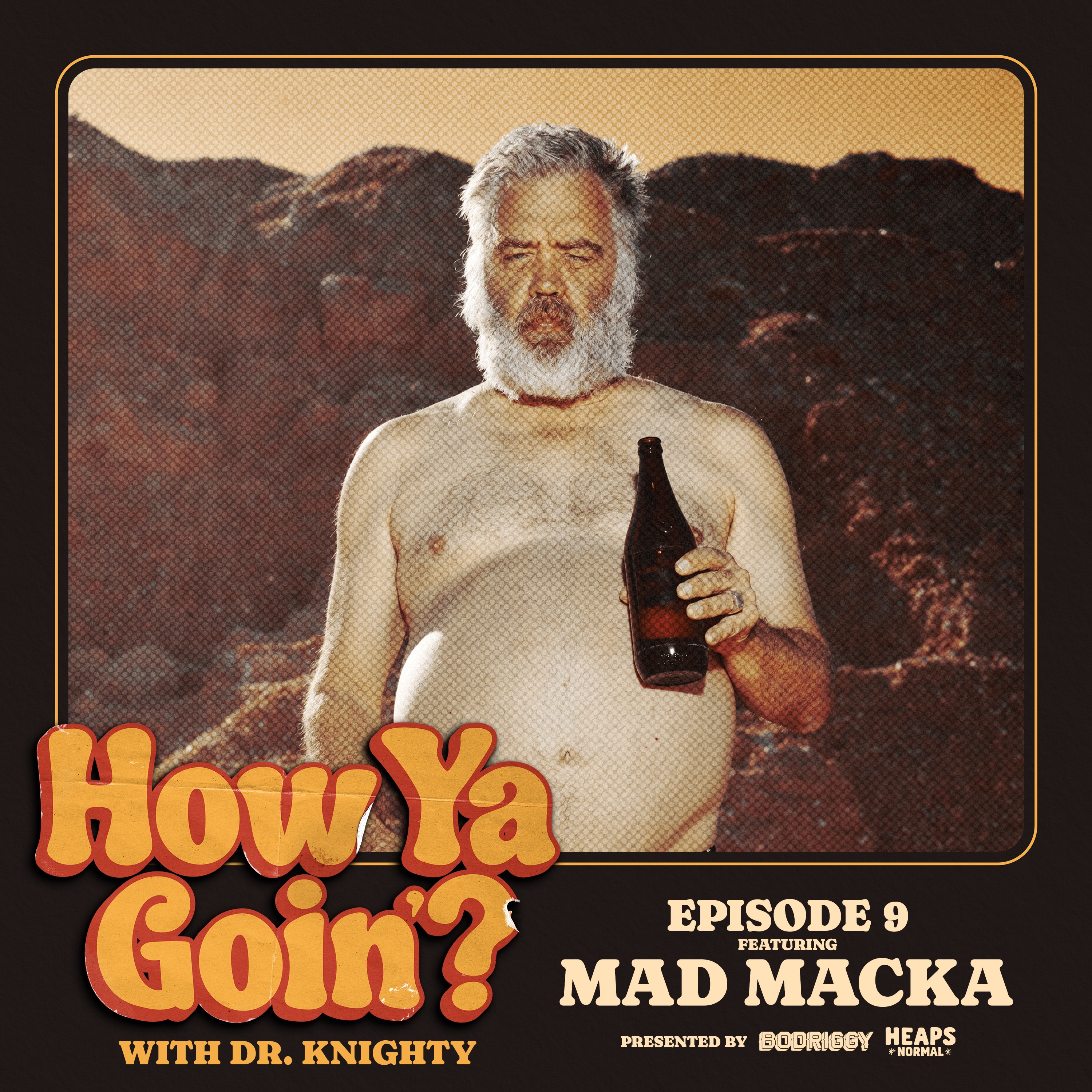 How Ya Goin’, Macka? (Cosmic Psychos)