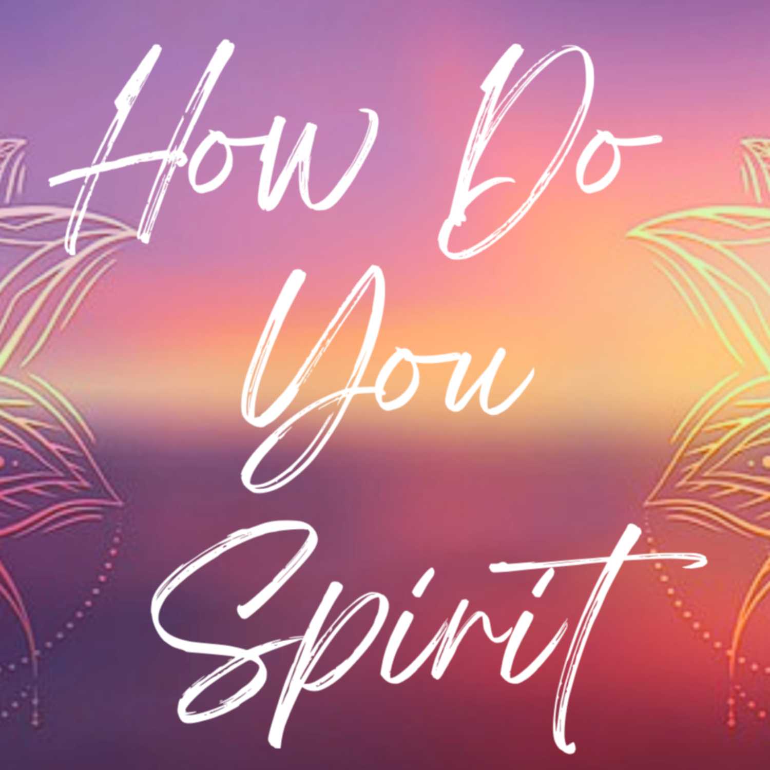 How Do You Spirit