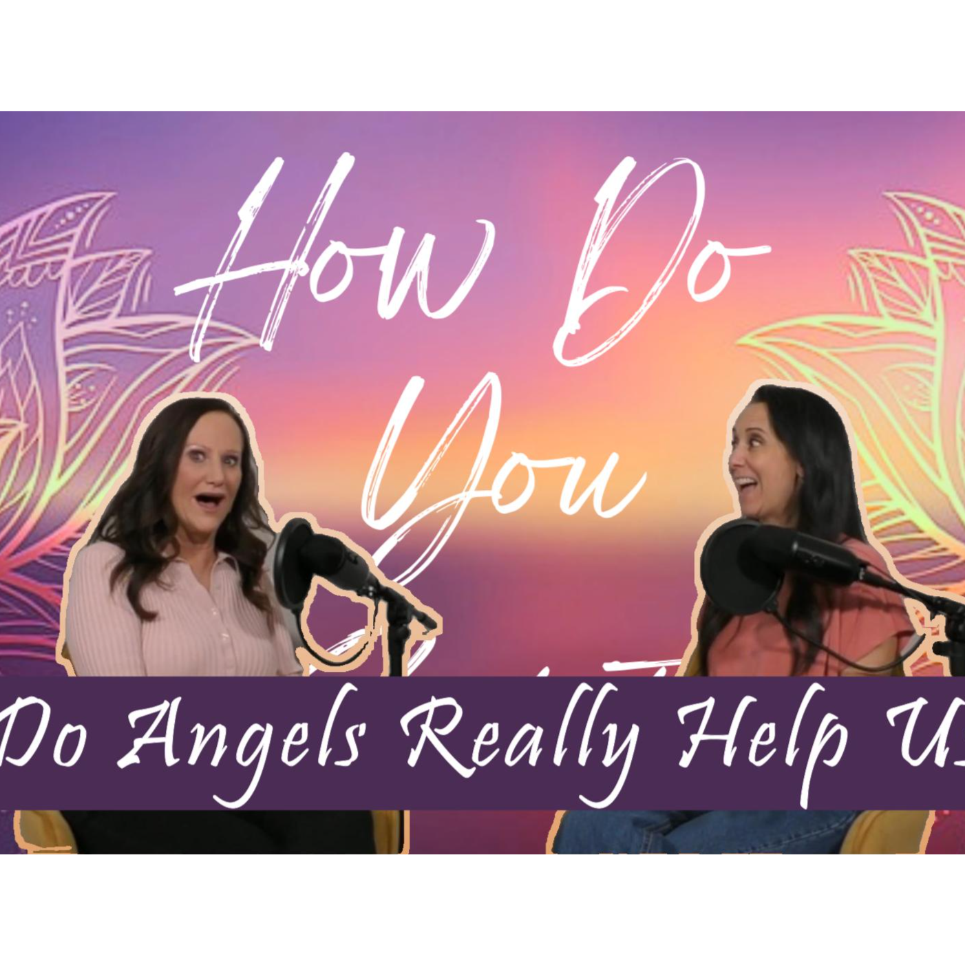 How many Angels do you have at your table? - Episode 16