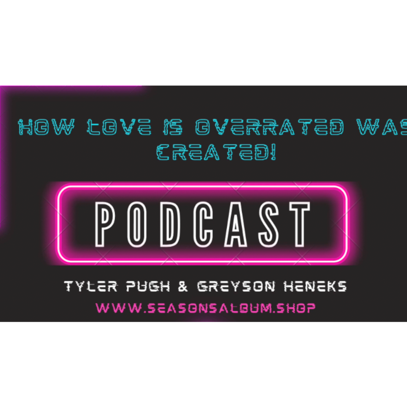 How love is overrated was created podcast artwork