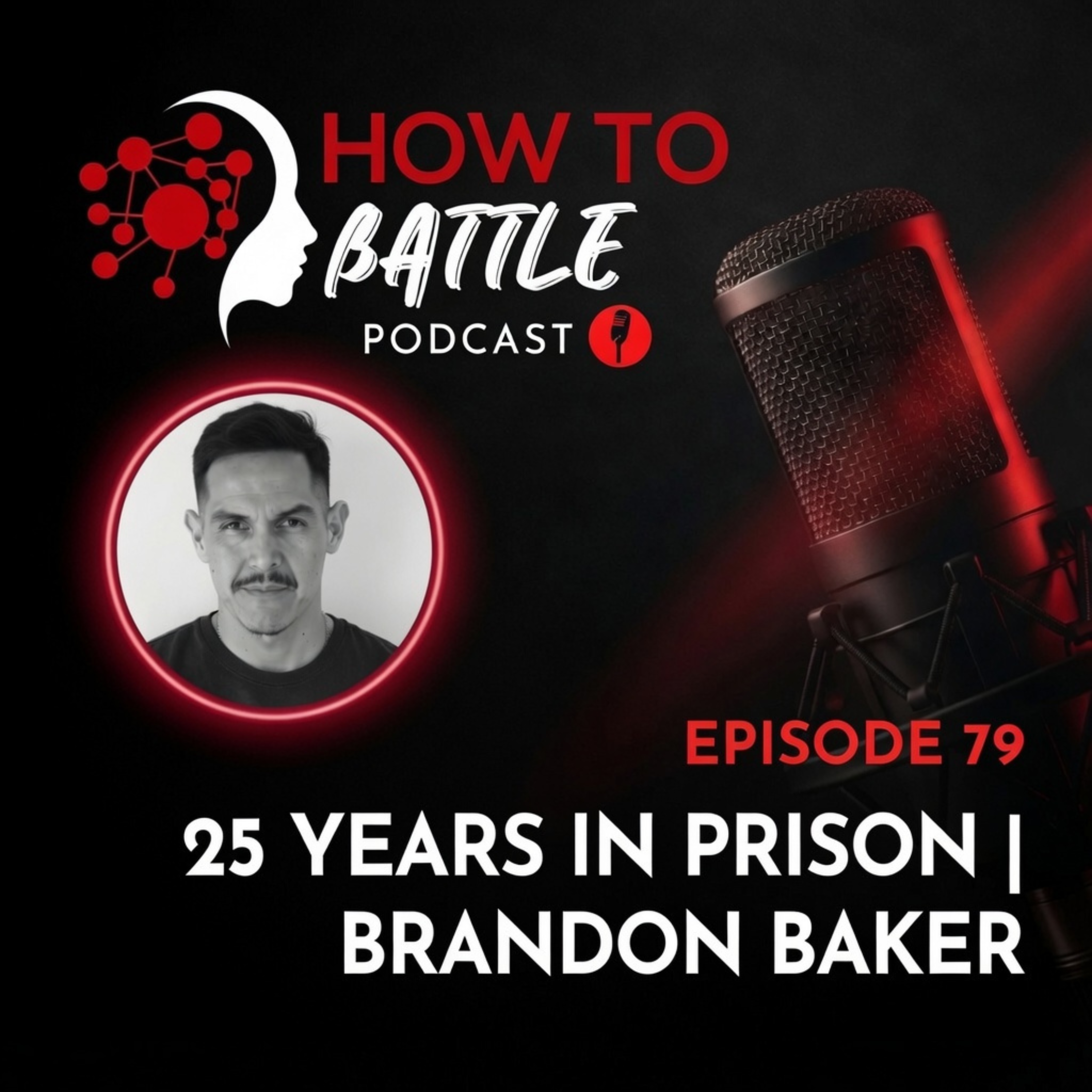 79. "Hope Had to Die So I Could Survive" | 25 Years in Prison | Brandon Baker episode artwork