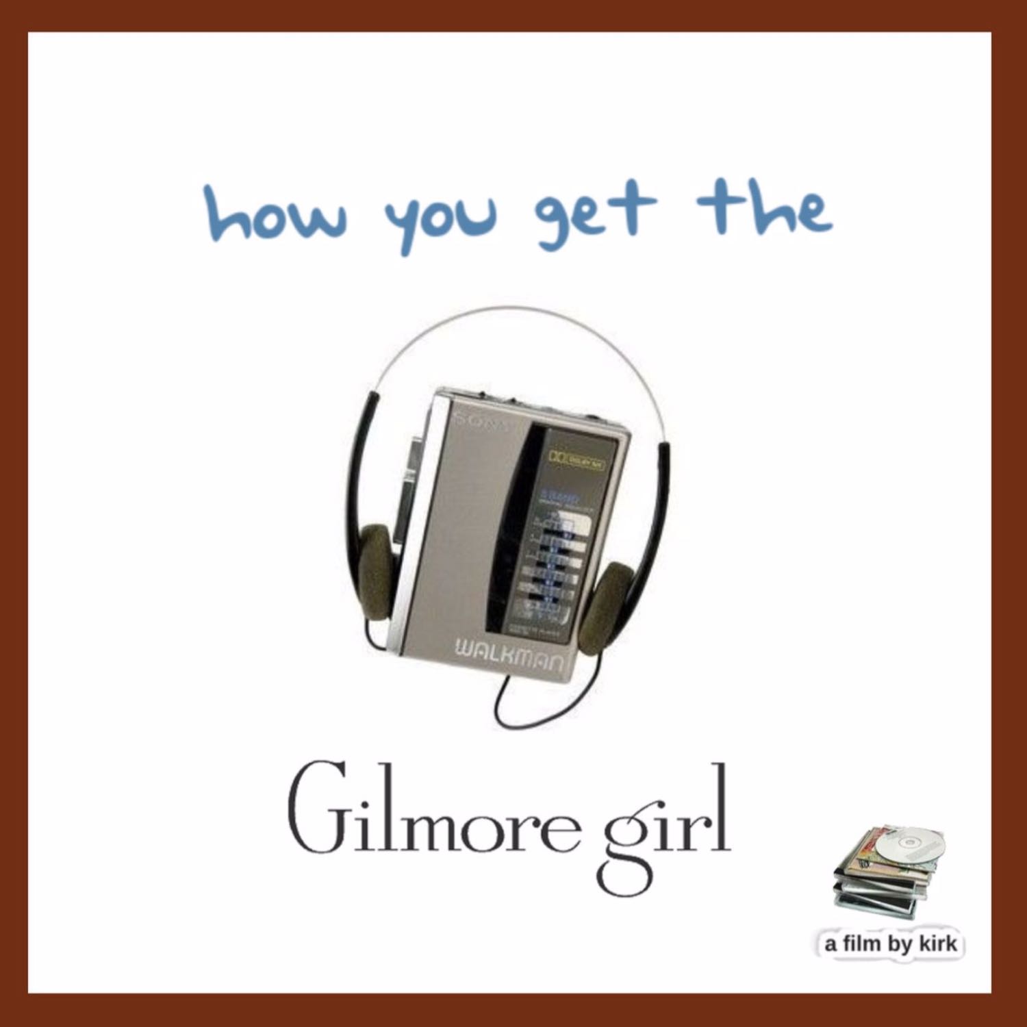 How you get the Gilmore girl