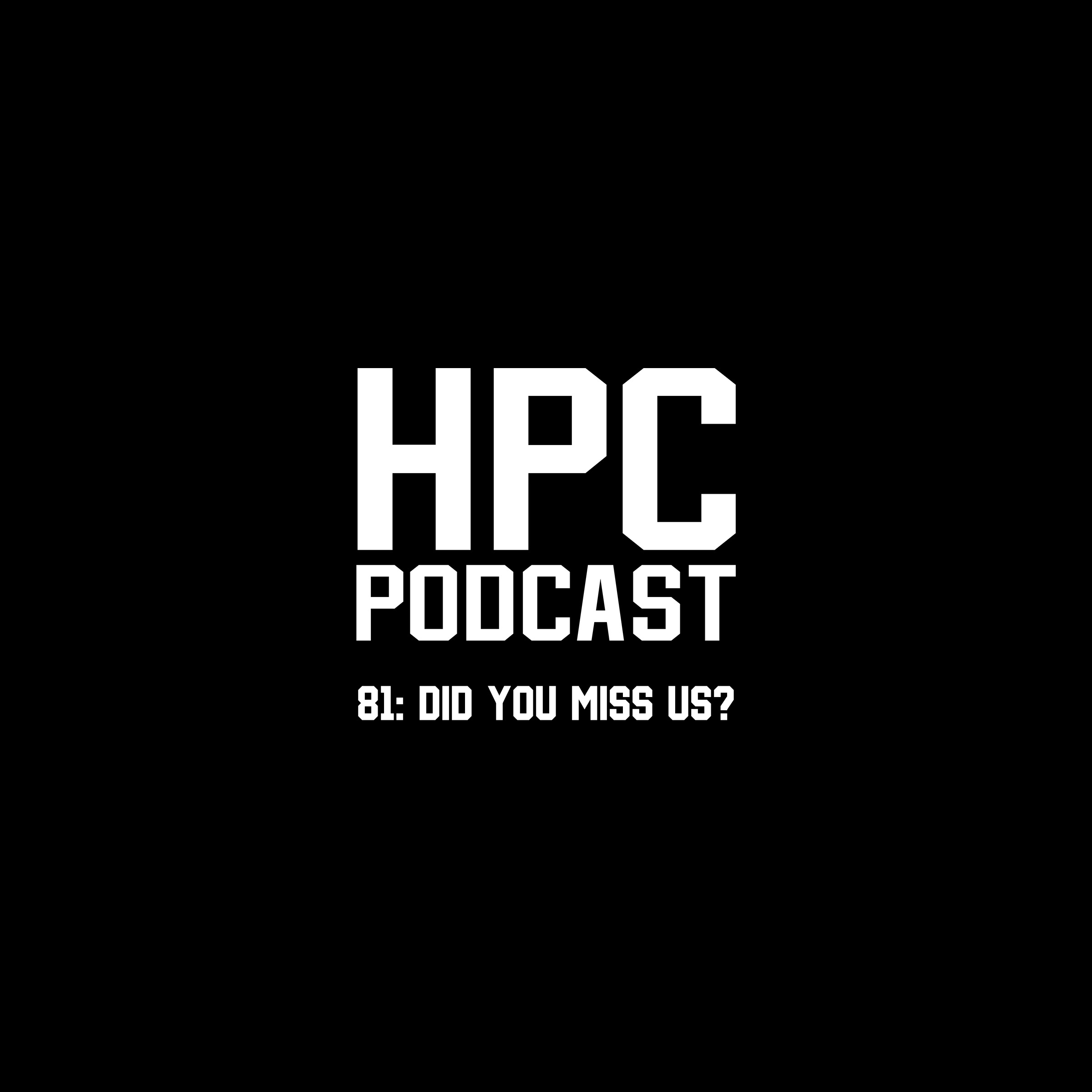 81: Did You Miss Us?