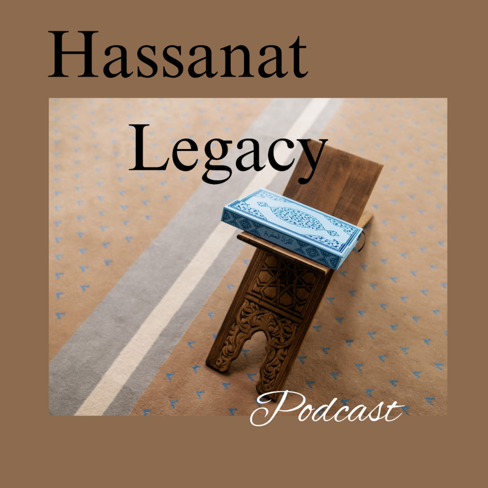 Hassanat Legacy Podcast