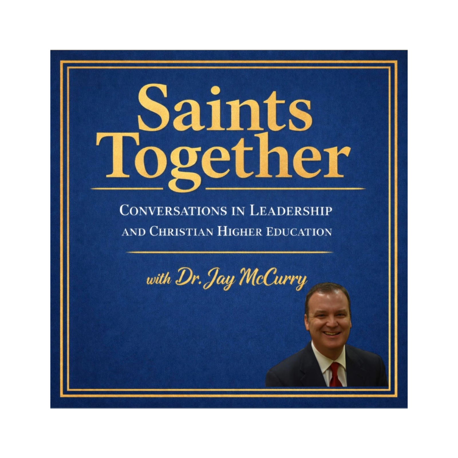 Saints Together: Conversations in Leadership and Christian Higher Education