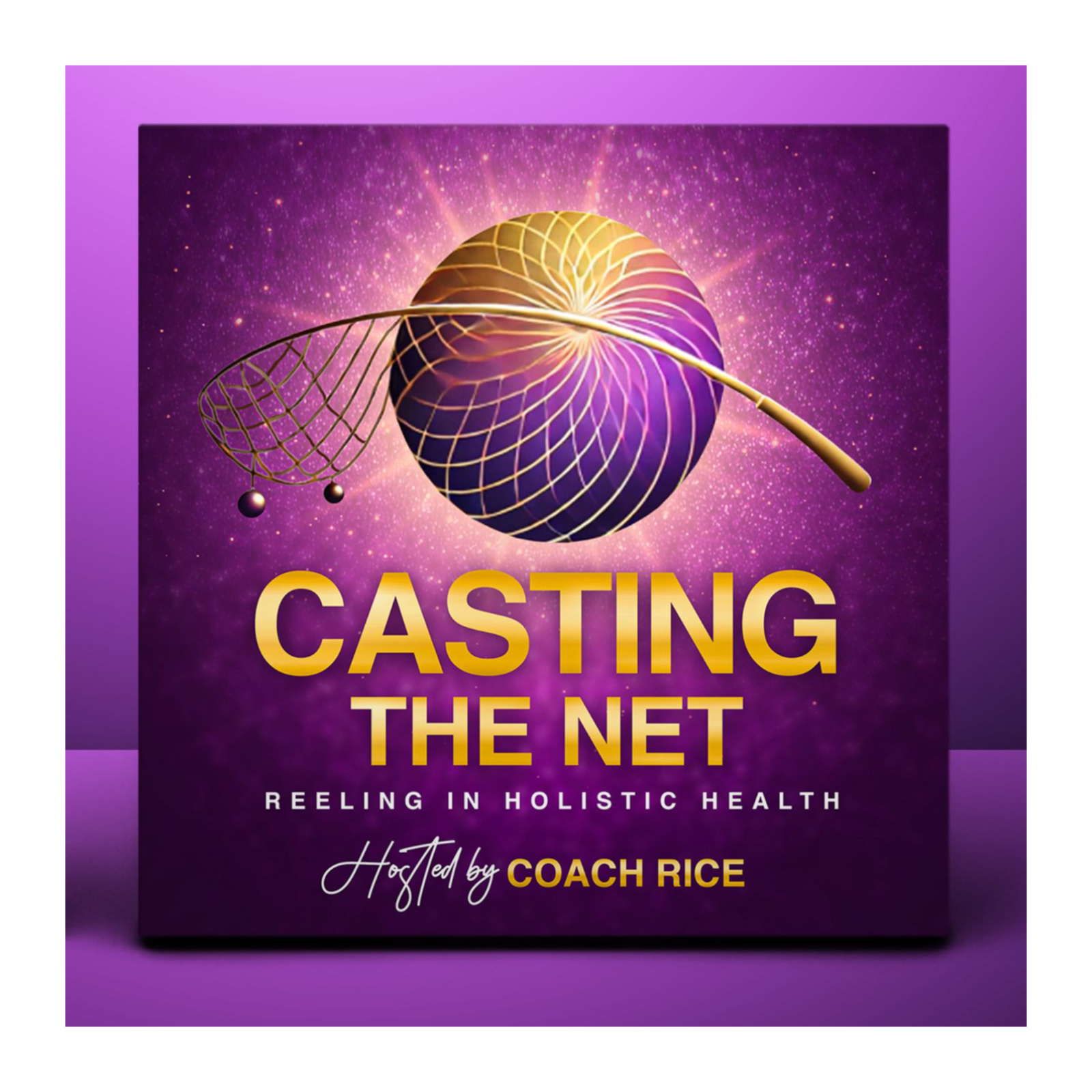Casting The Net – Reeling In Holistic Health – Mondays With Coach Rice