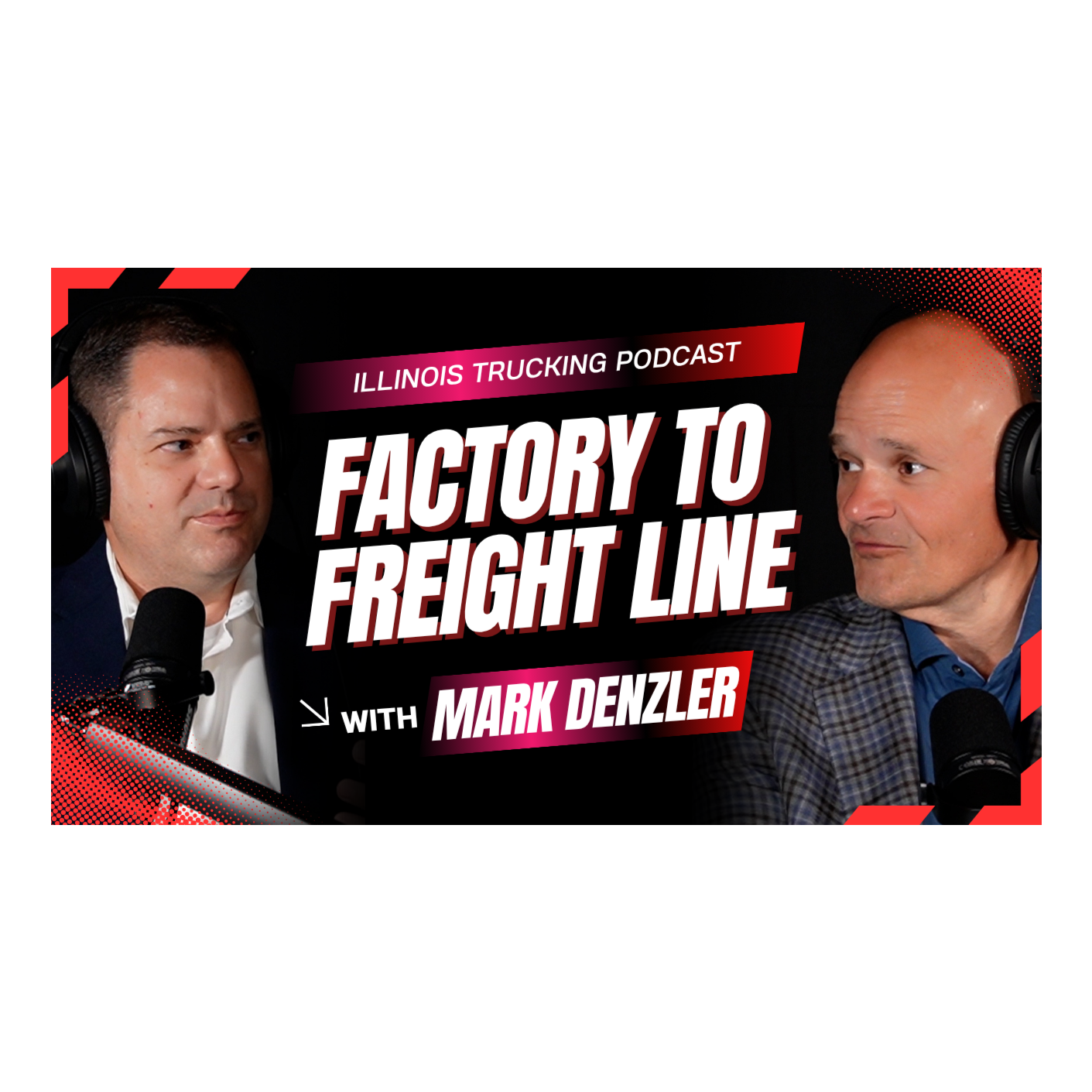 Episode 6: Factory to Freight Line with Mark Denzler