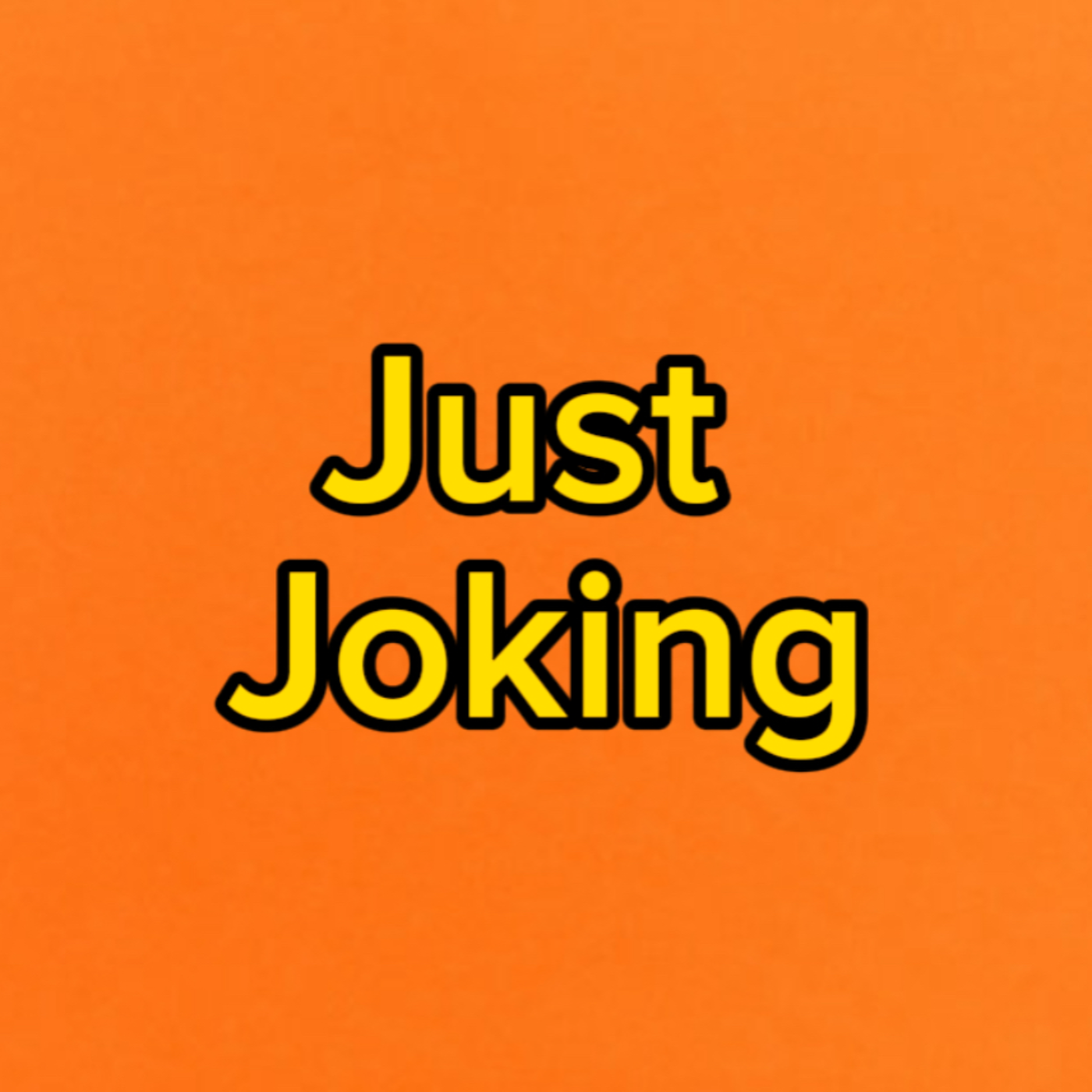 Just Joking