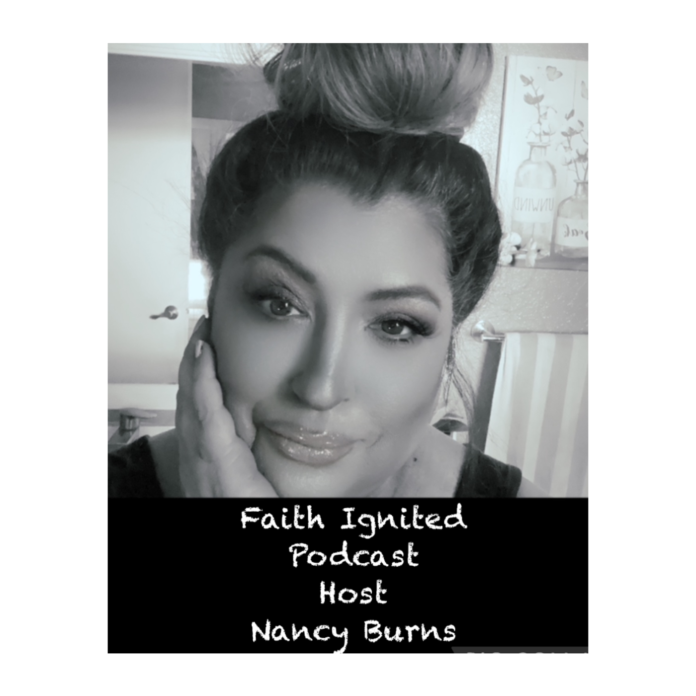 FAITH IGNITED With Host Nancy Burns 
