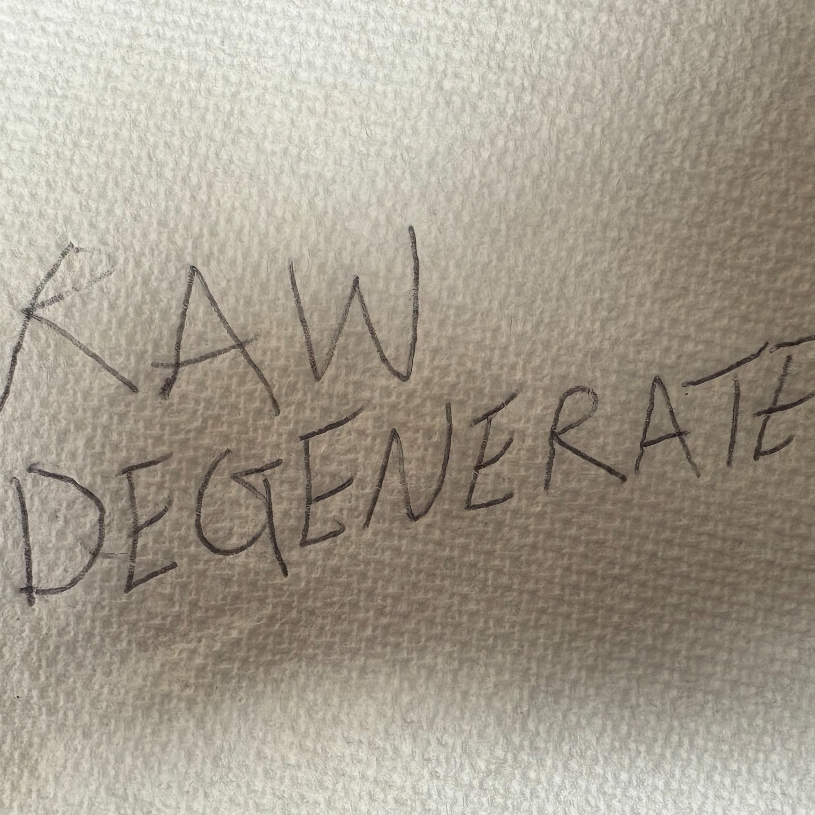 The Raw Degenerates