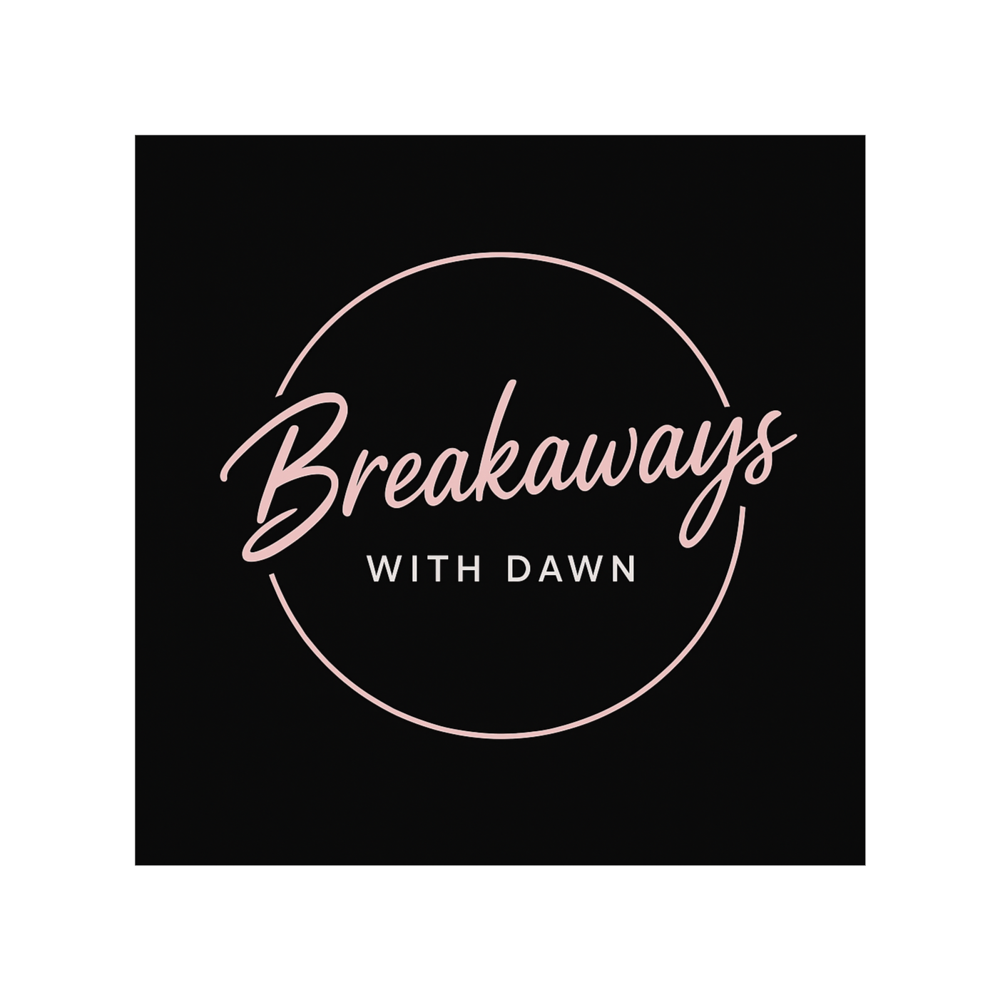 Break away with Dawn and Friends