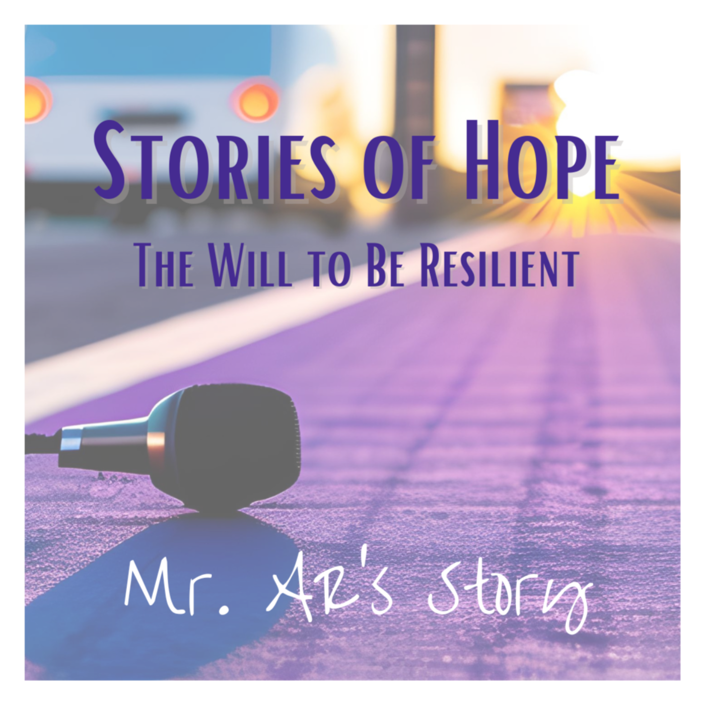 The Will to be Resilient: Mr. AR's Story episode artwork
