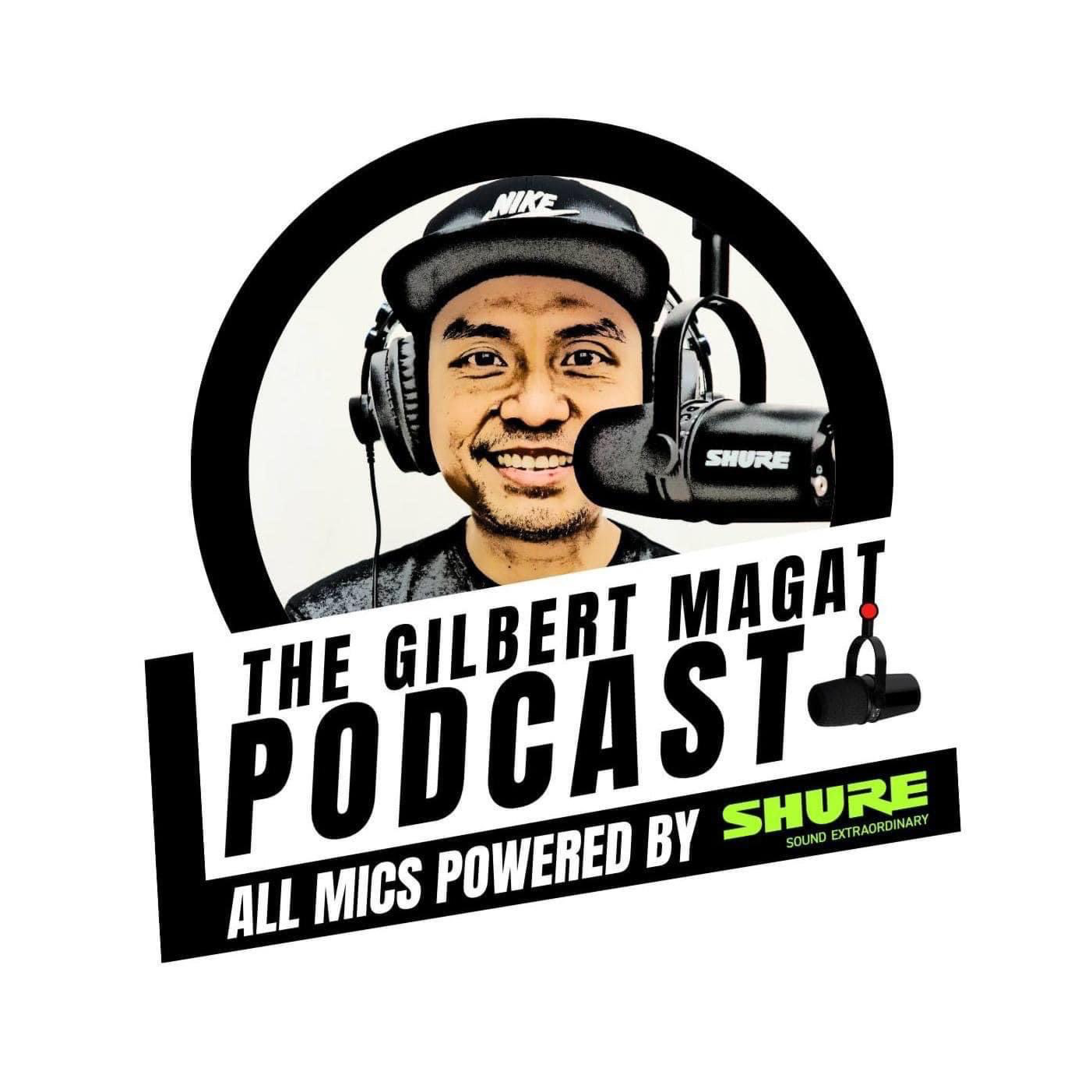 The GIlbert Magat Podcast