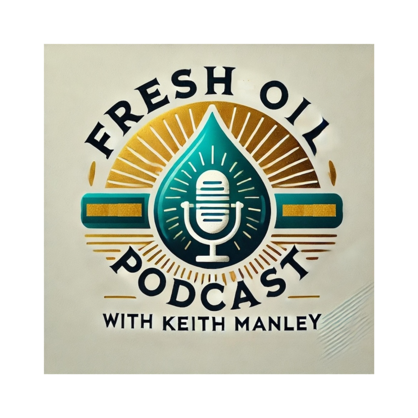 Fresh Oil Podcast with Keith Manley
